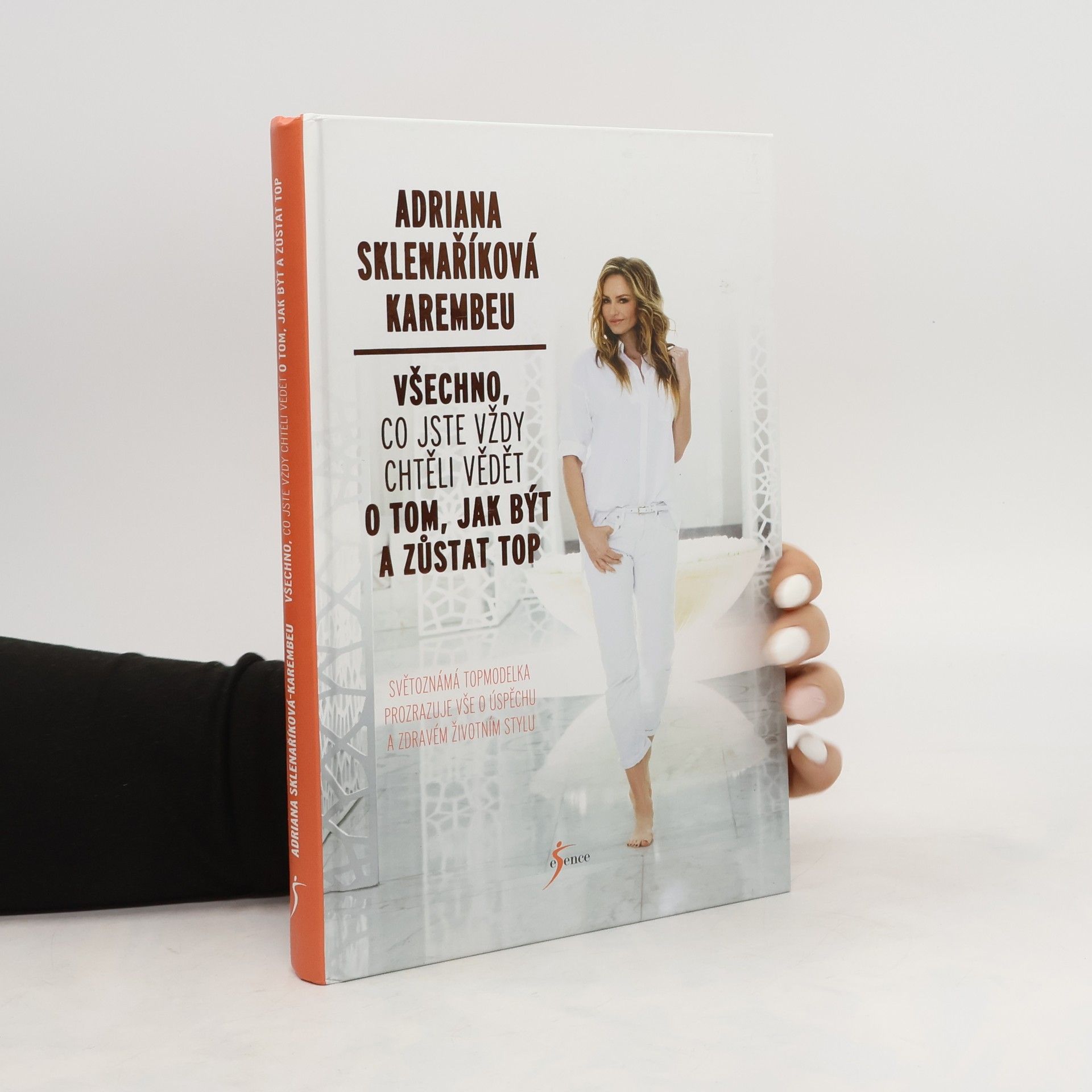 Adriana SklenaříkováKarembeu Všechno, co jste vždy chtěli vědět o tom, jak být a zůstat top