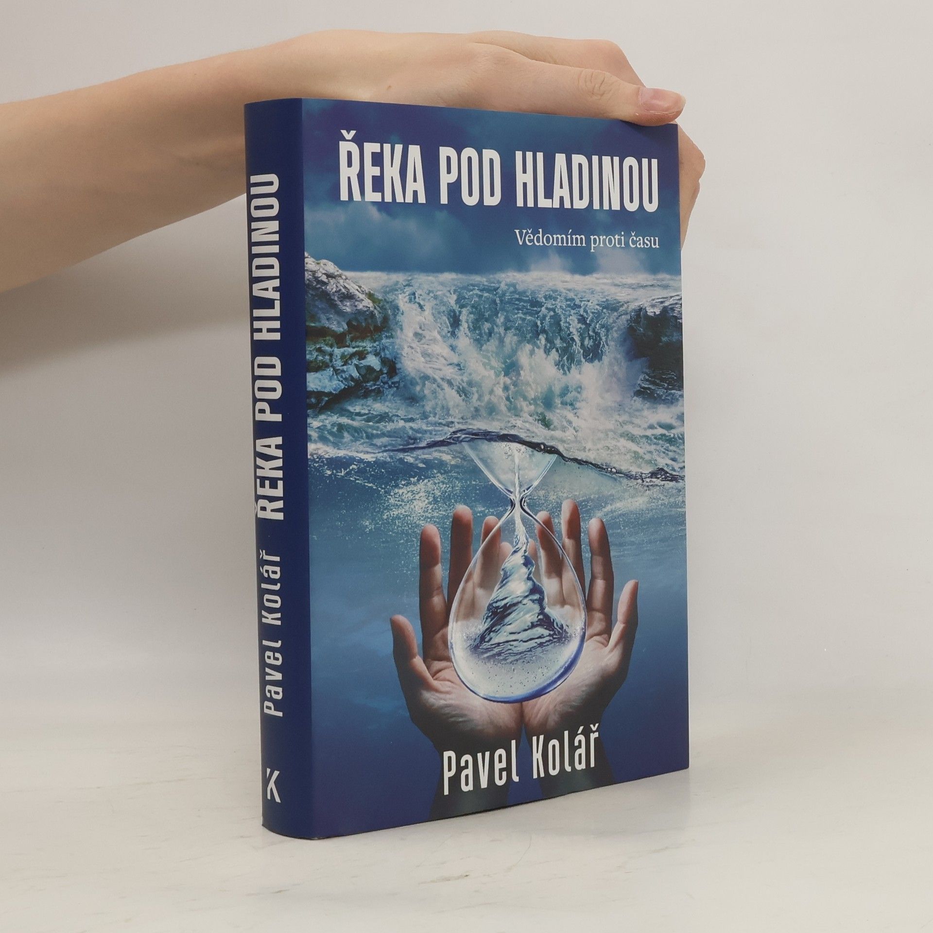 Pavel Kolář Řeka pod hladinou: vědomím proti času