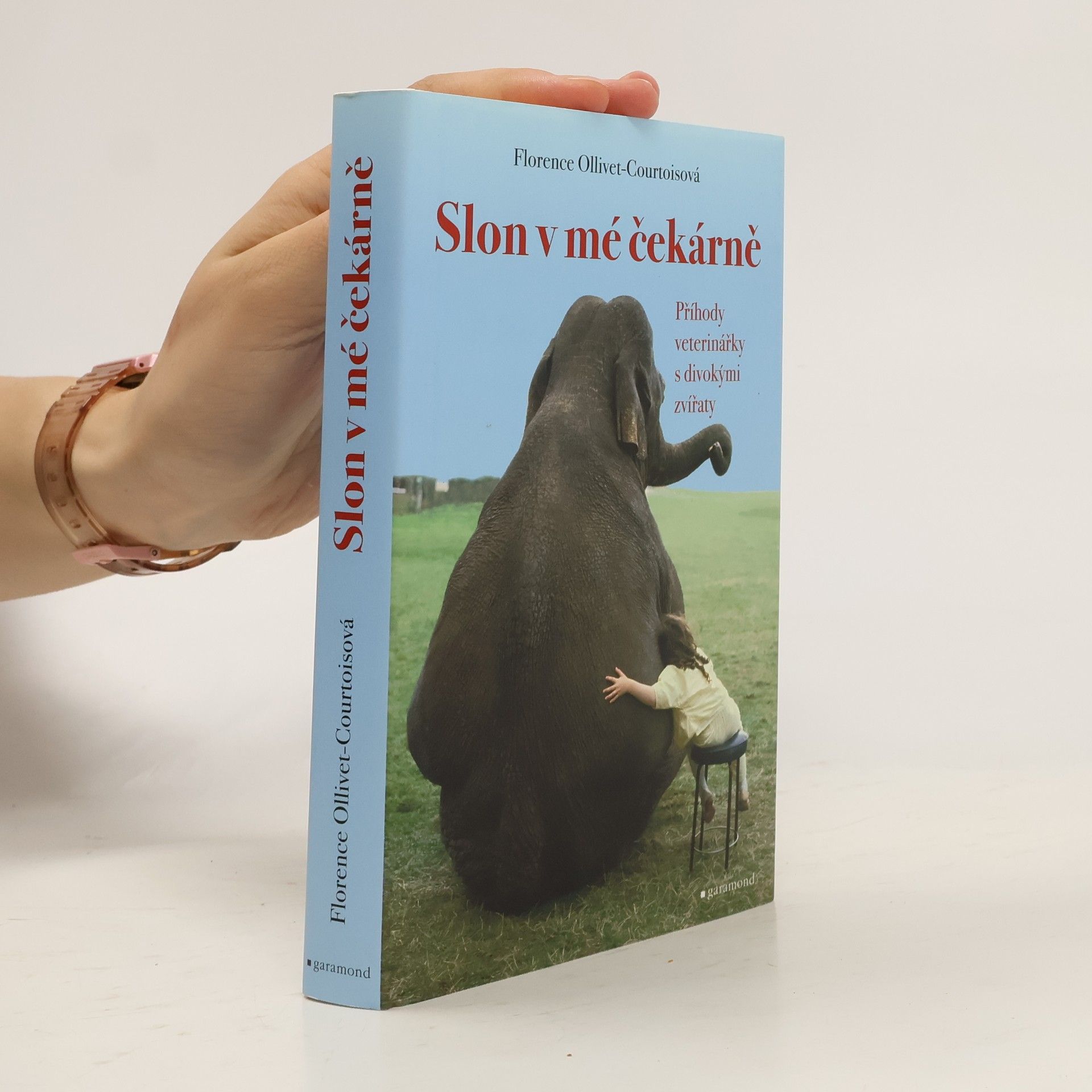 Florence OllivetCourtois Slon v mé čekárně : příhody veterinářky s divokými zvířaty