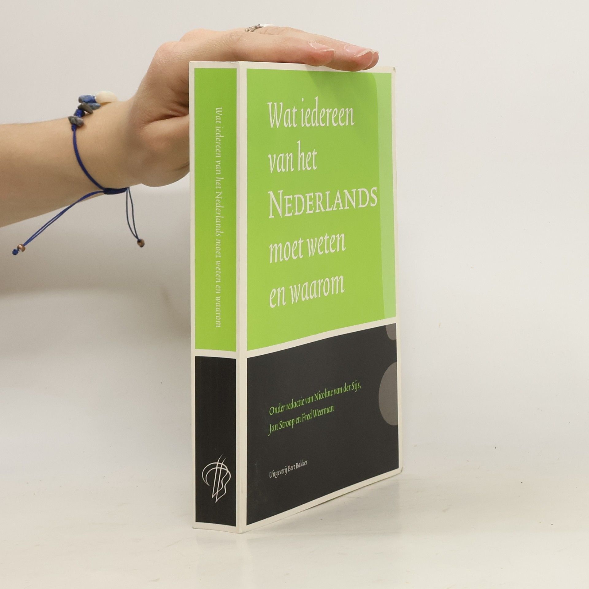 Nicoline van der Sijs Wat iedereen van het Nederlands moet weten en waarom
