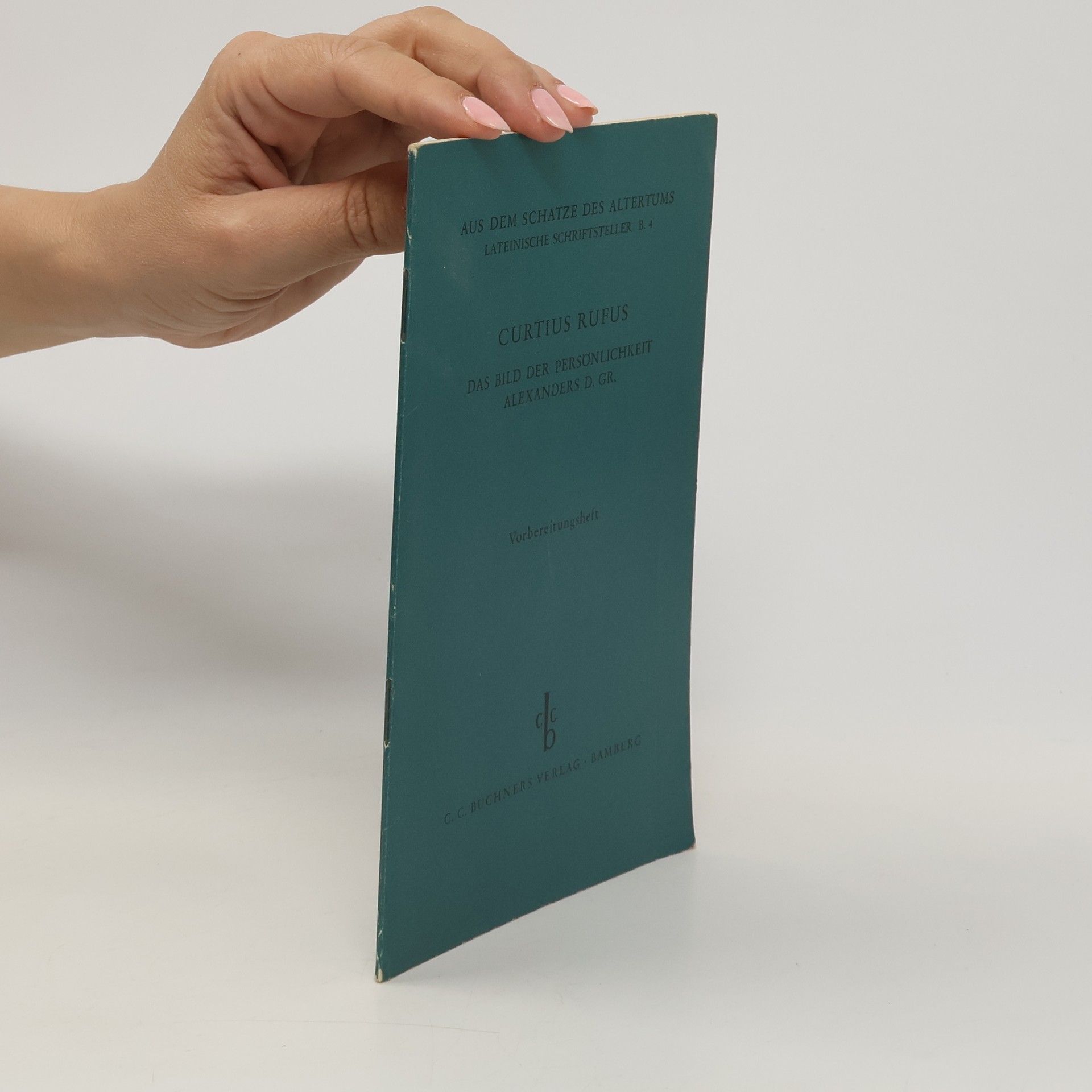 Autores varios Curtius Rufus. Das Bild der Persönlichkeit Alexanders D. Gr.