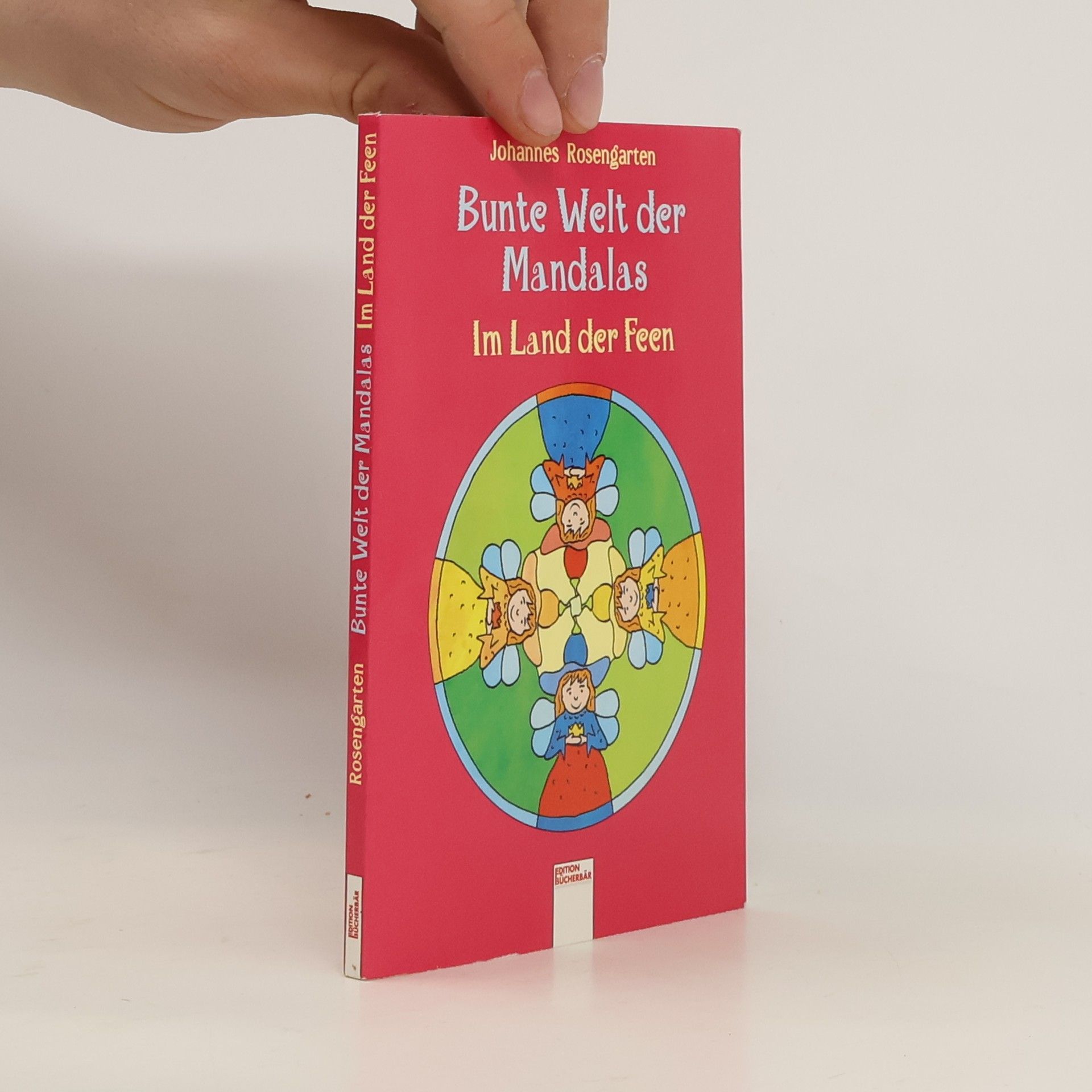 Johannes Rosengarten Bunte Welt der Mandalas - Im Land der Feen