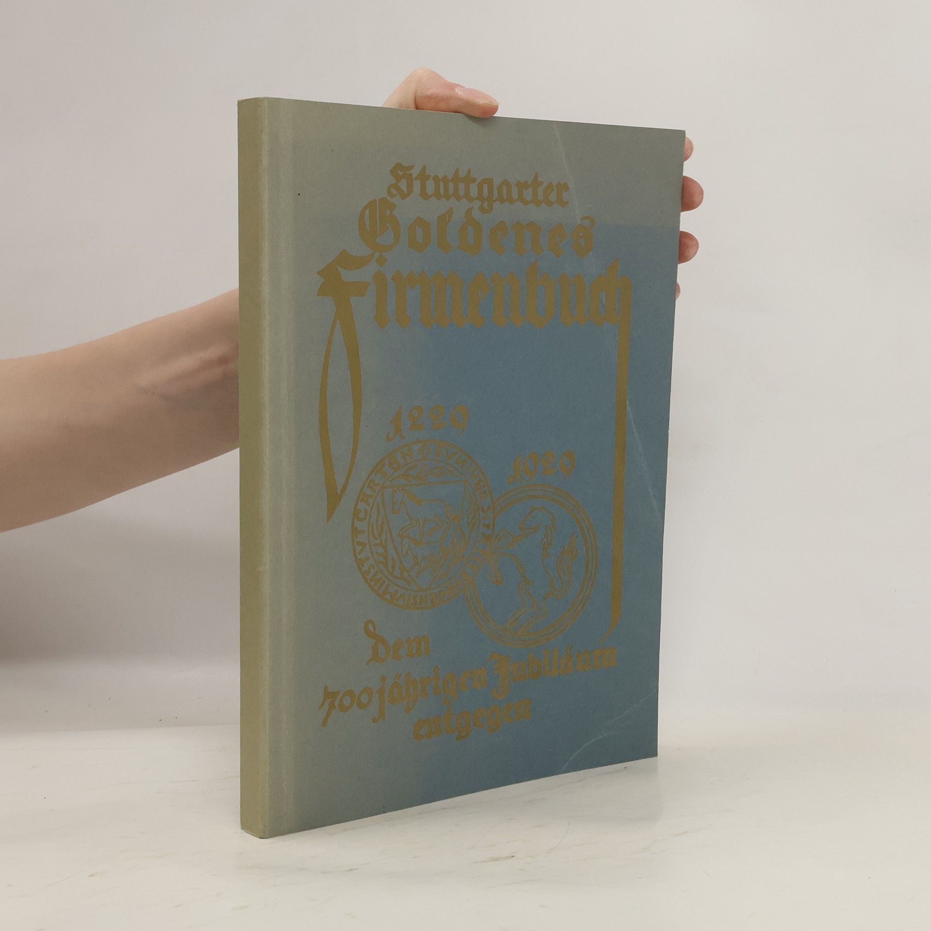 Collectif d'auteurs Stuttgarter Goldenes Firmenbuch 1229 - 1929