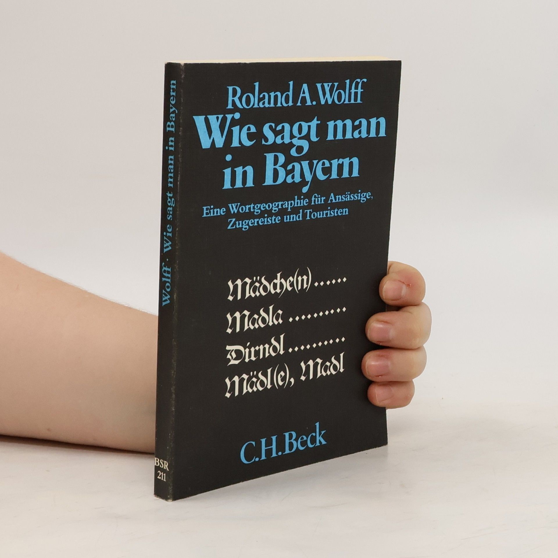 Roland A. Wolff Wie sagt man in Bayern