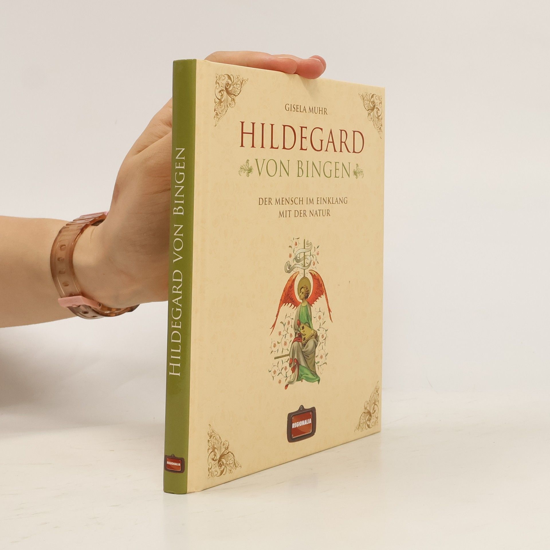 Gisela Muhr Hildegard von Bingen - der Mensch im Einklang mit der Natur