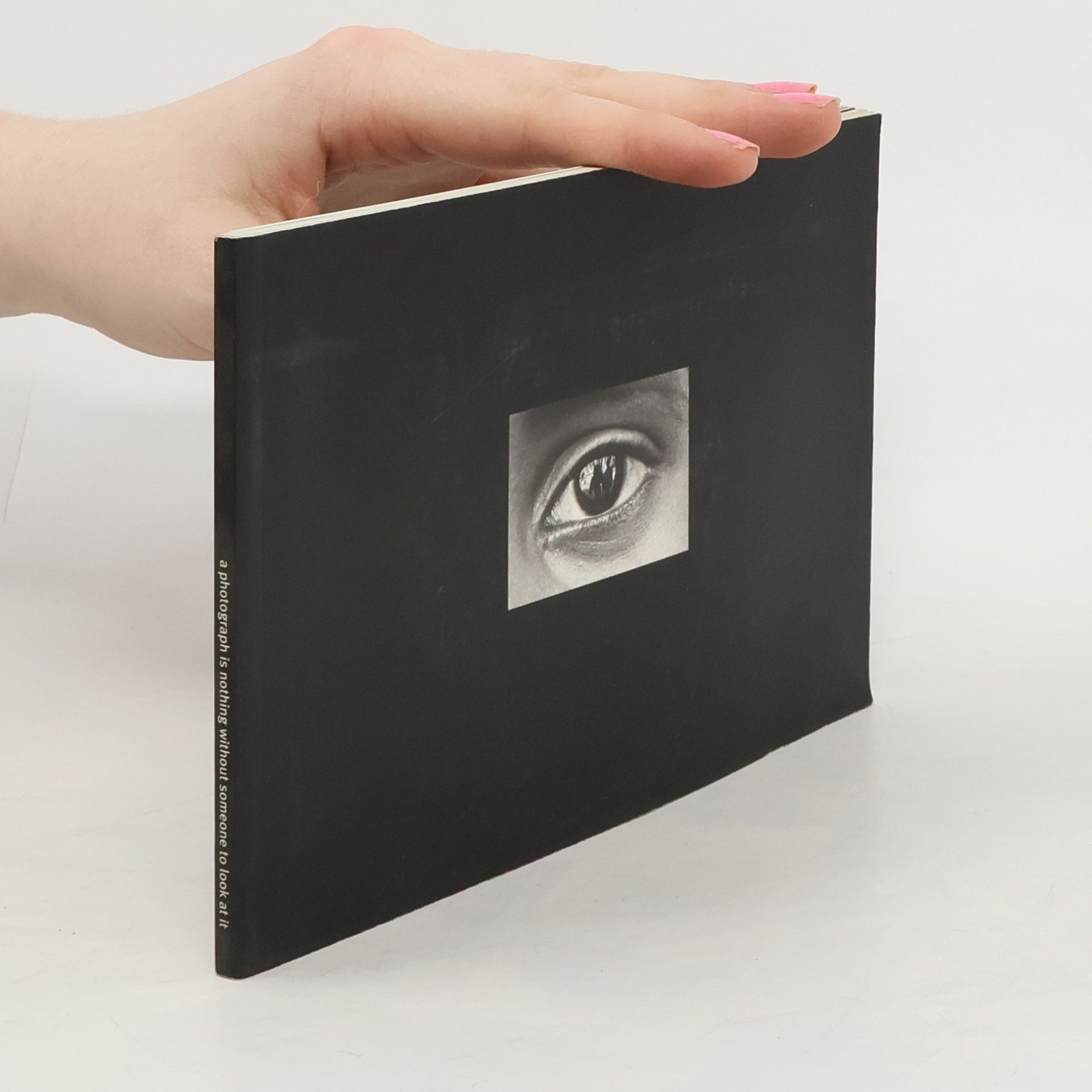 AA.VV. A Photograph Is Nothing Without Someone To Look At It