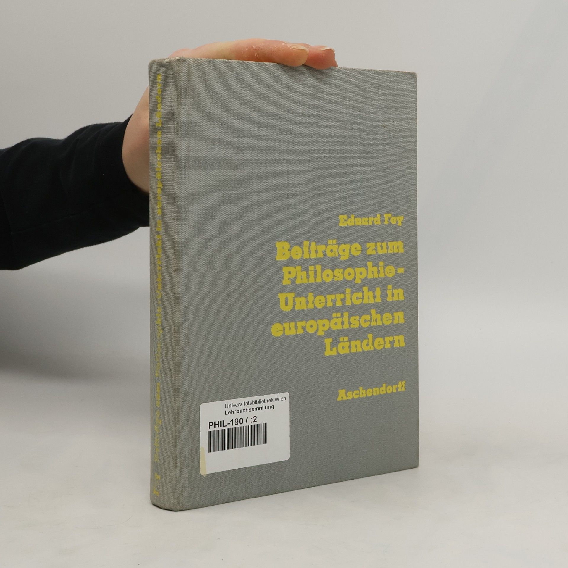 Eduard Fey Beiträge zum Philosophie-Unterricht in europäischen Ländern