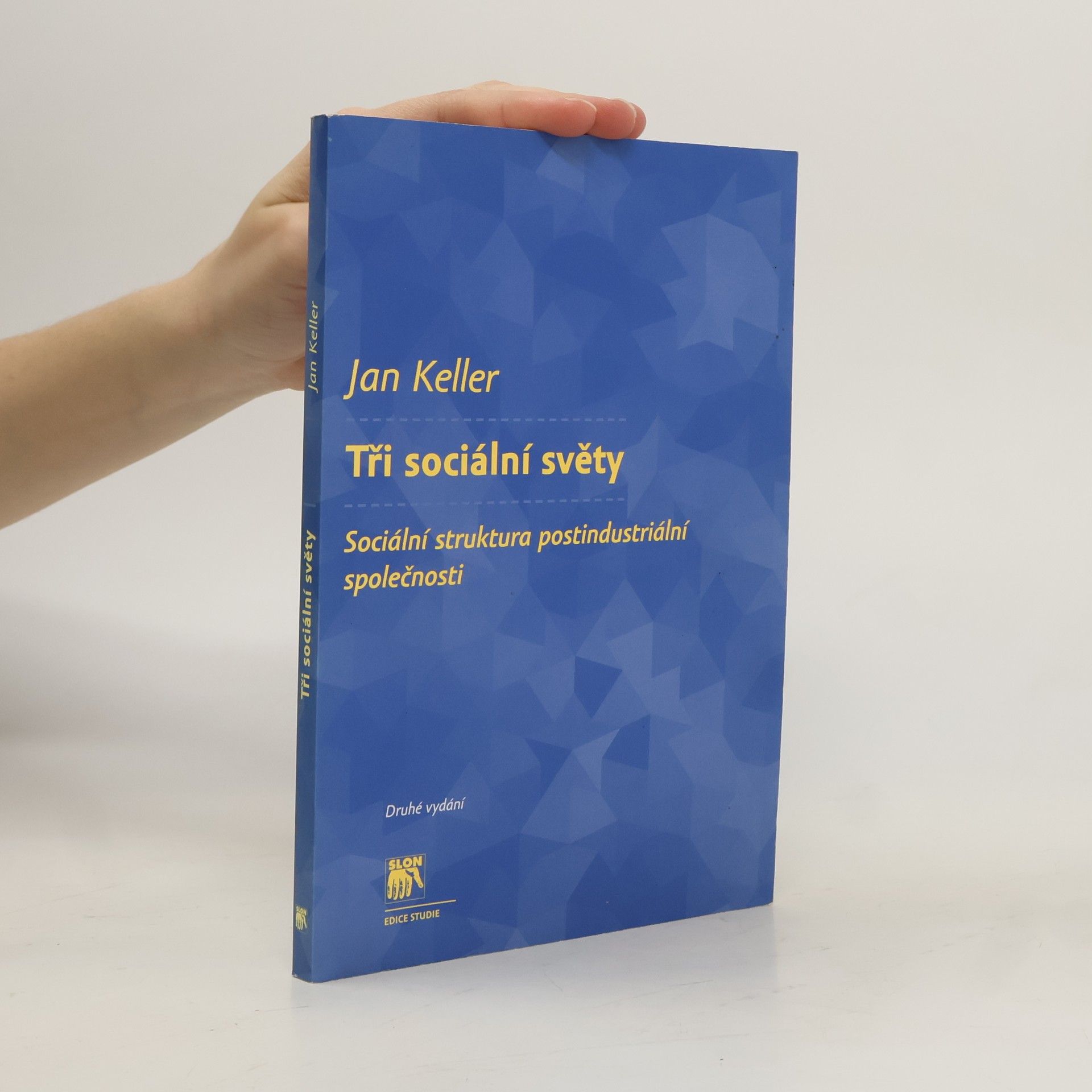 Jan Keller Tři sociální světy. Sociální struktura postindustriální společnosti