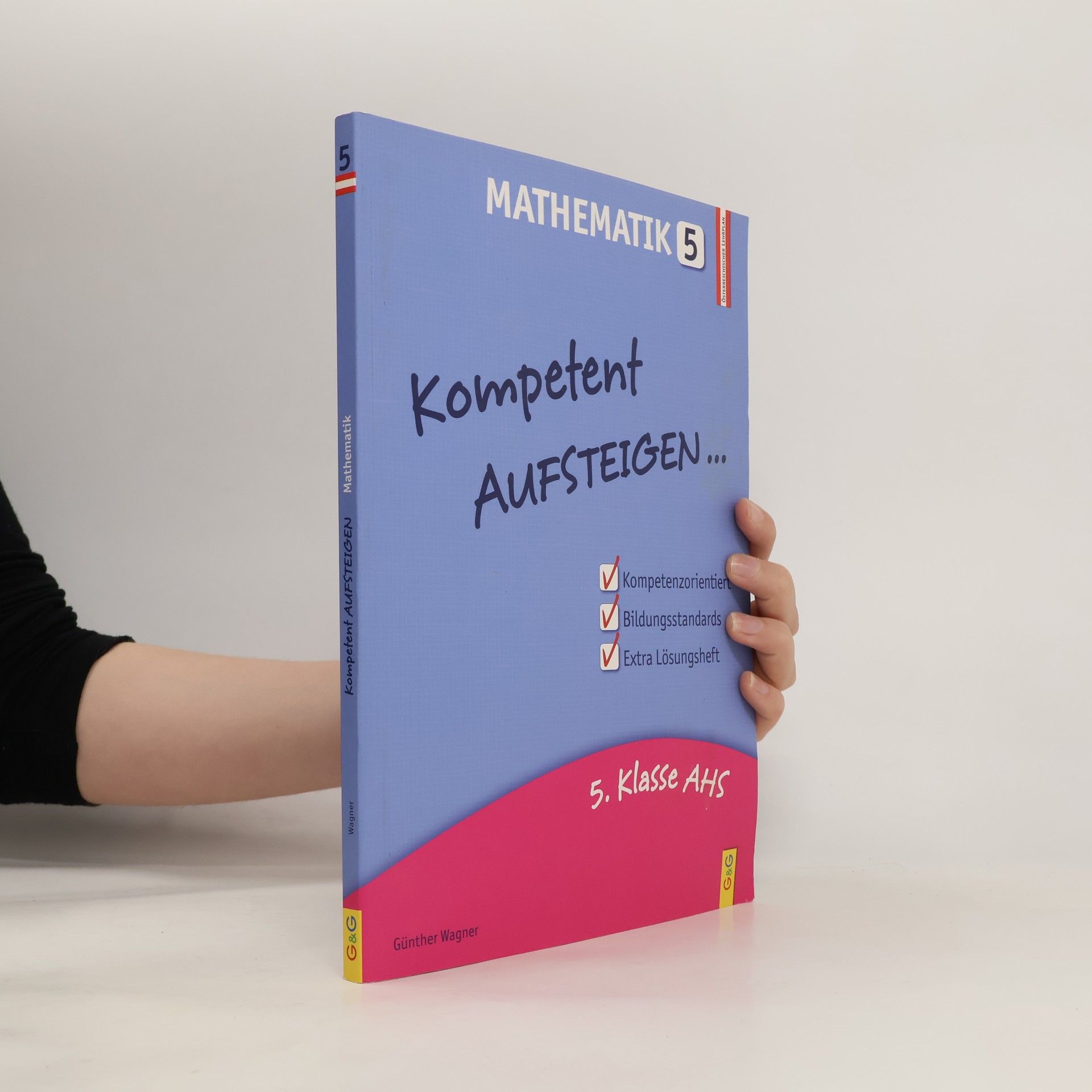 Günther Wagner Aufsteigen in Mathematik 5 (Zentralmatura)