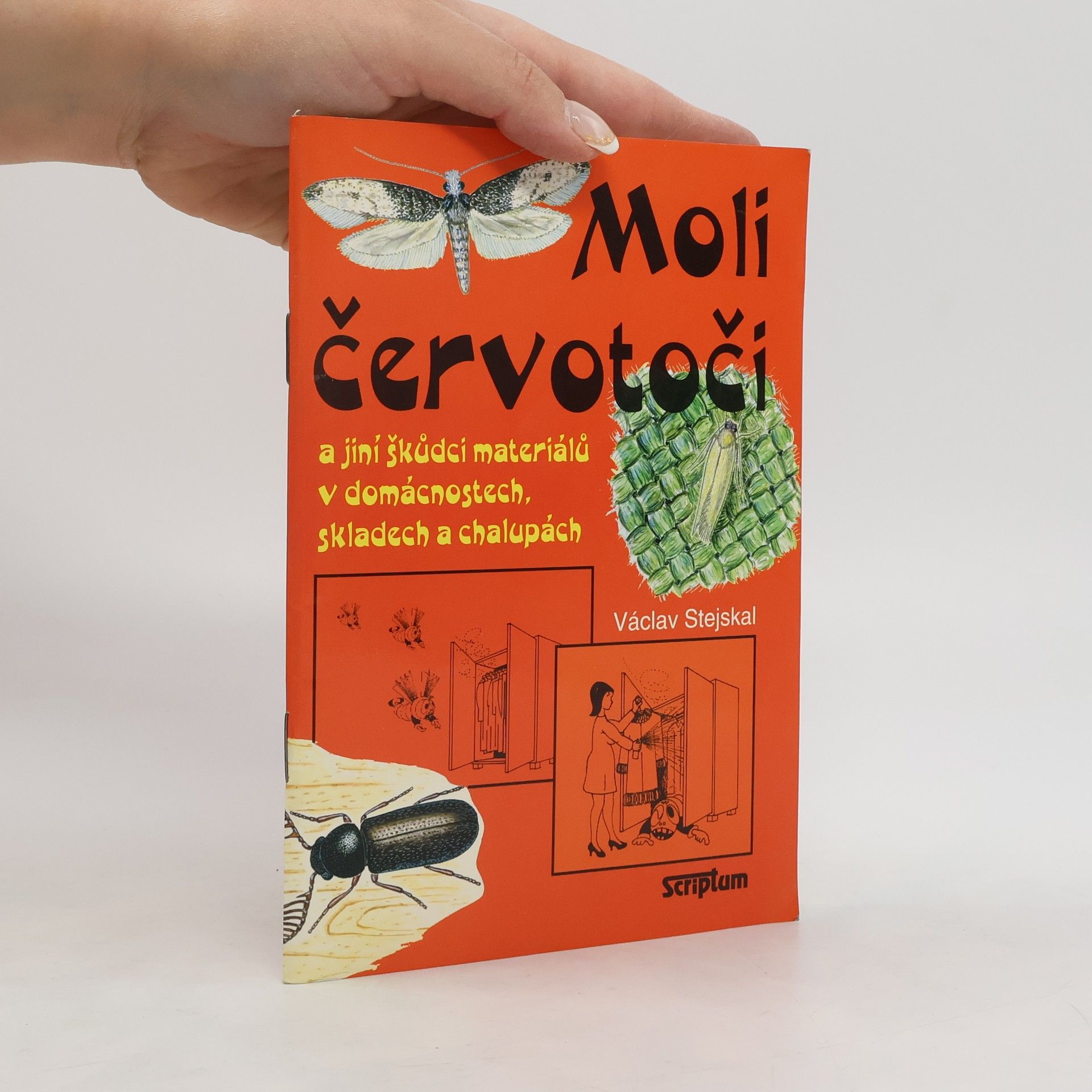 Václav Stejskal Moli, červotoči a jiní škůdci materiálů v domácnostech, skladech a chalupách