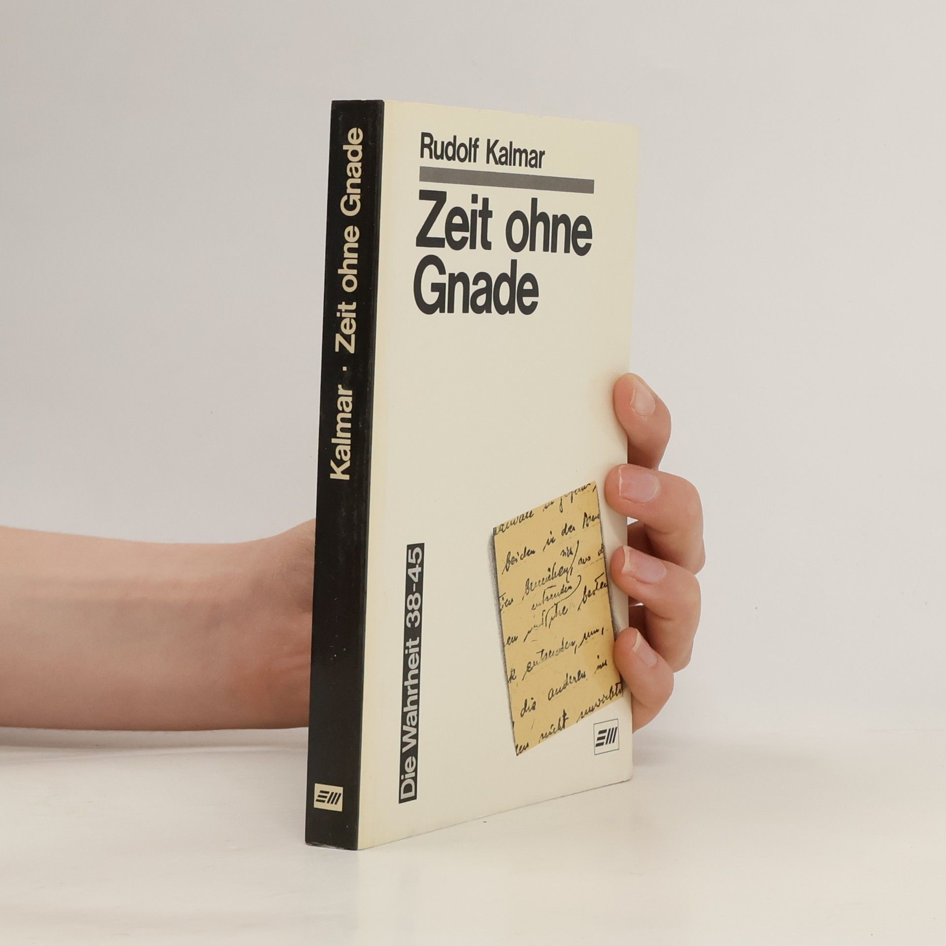 Rudolf Kalmar Zeit ohne Gnade, Die Wahrheit 38-45