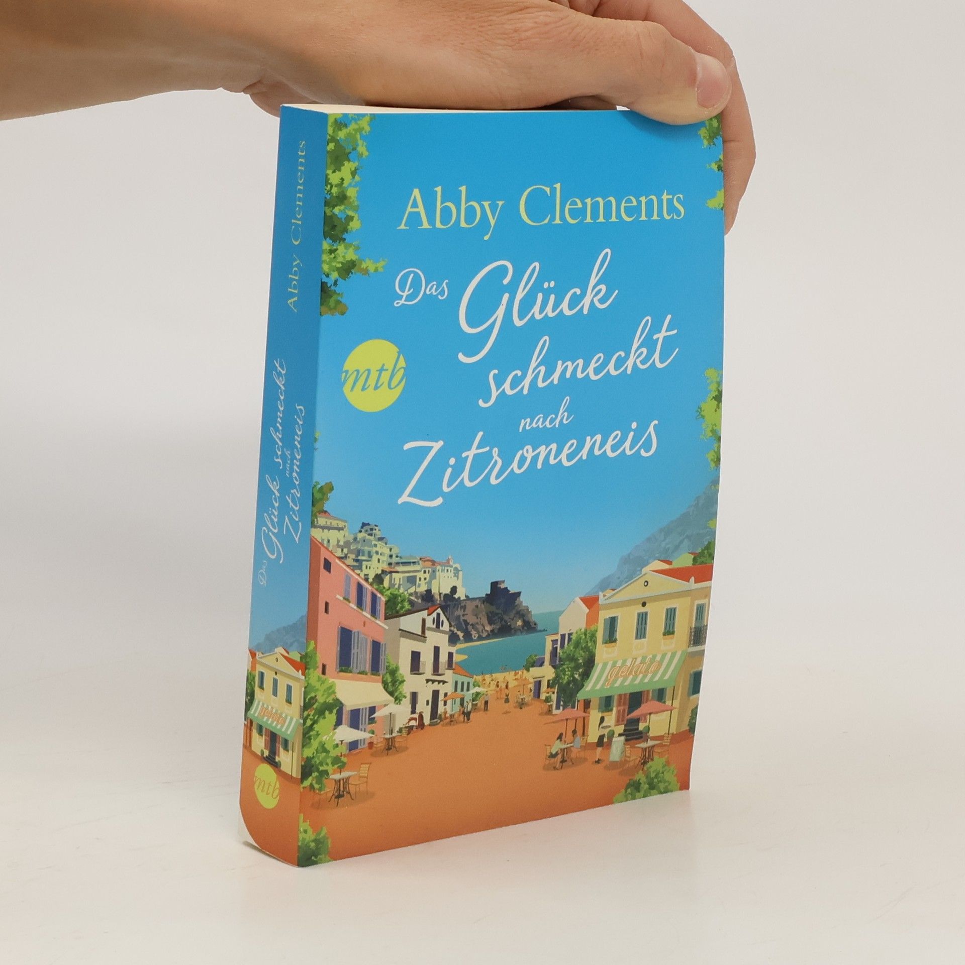 Abby Clements Das Glück schmeckt nach Zitroneneis