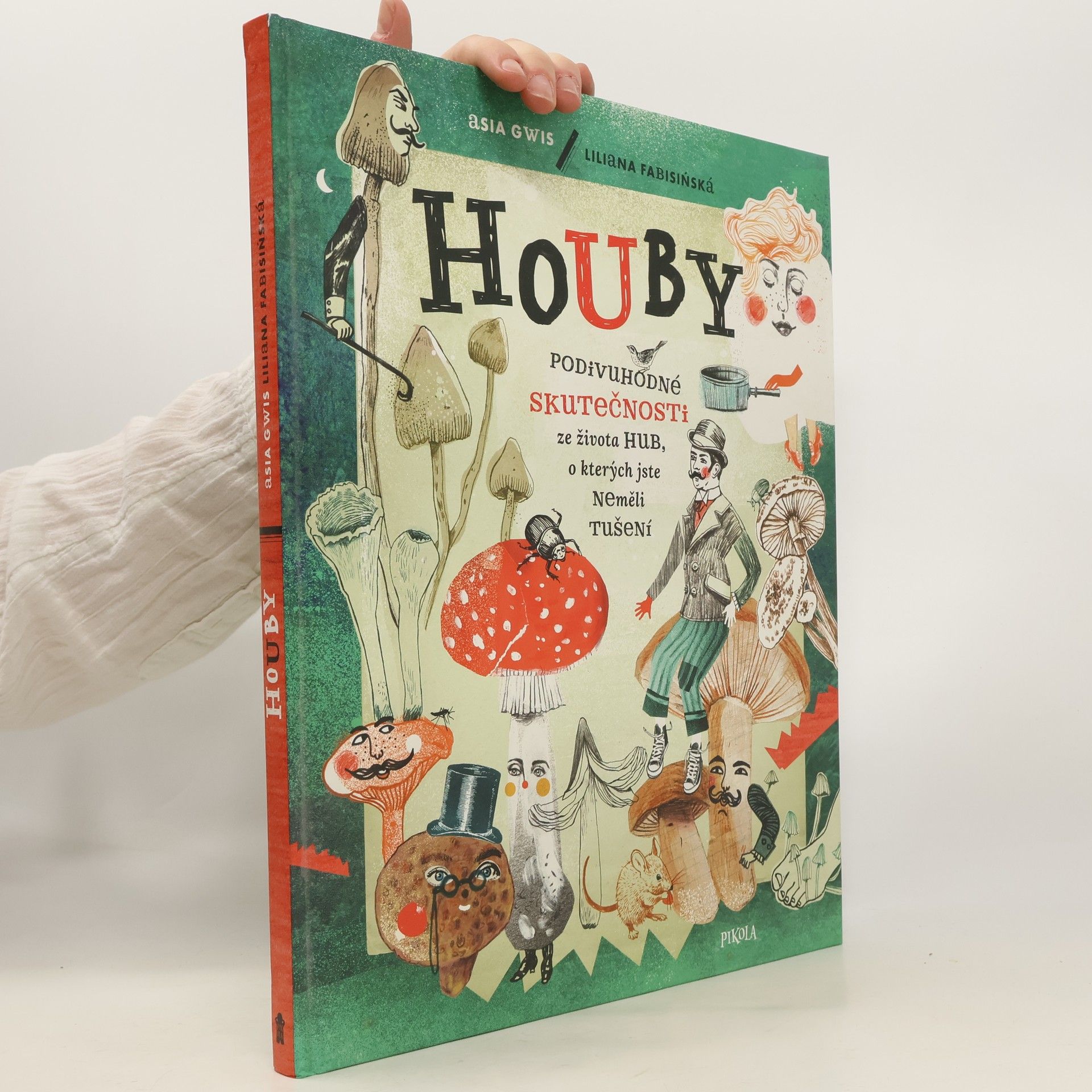 Liliana Fabisińska Houby: Podivuhodné skutečnosti ze života hub, o kterých jste neměli tušení
