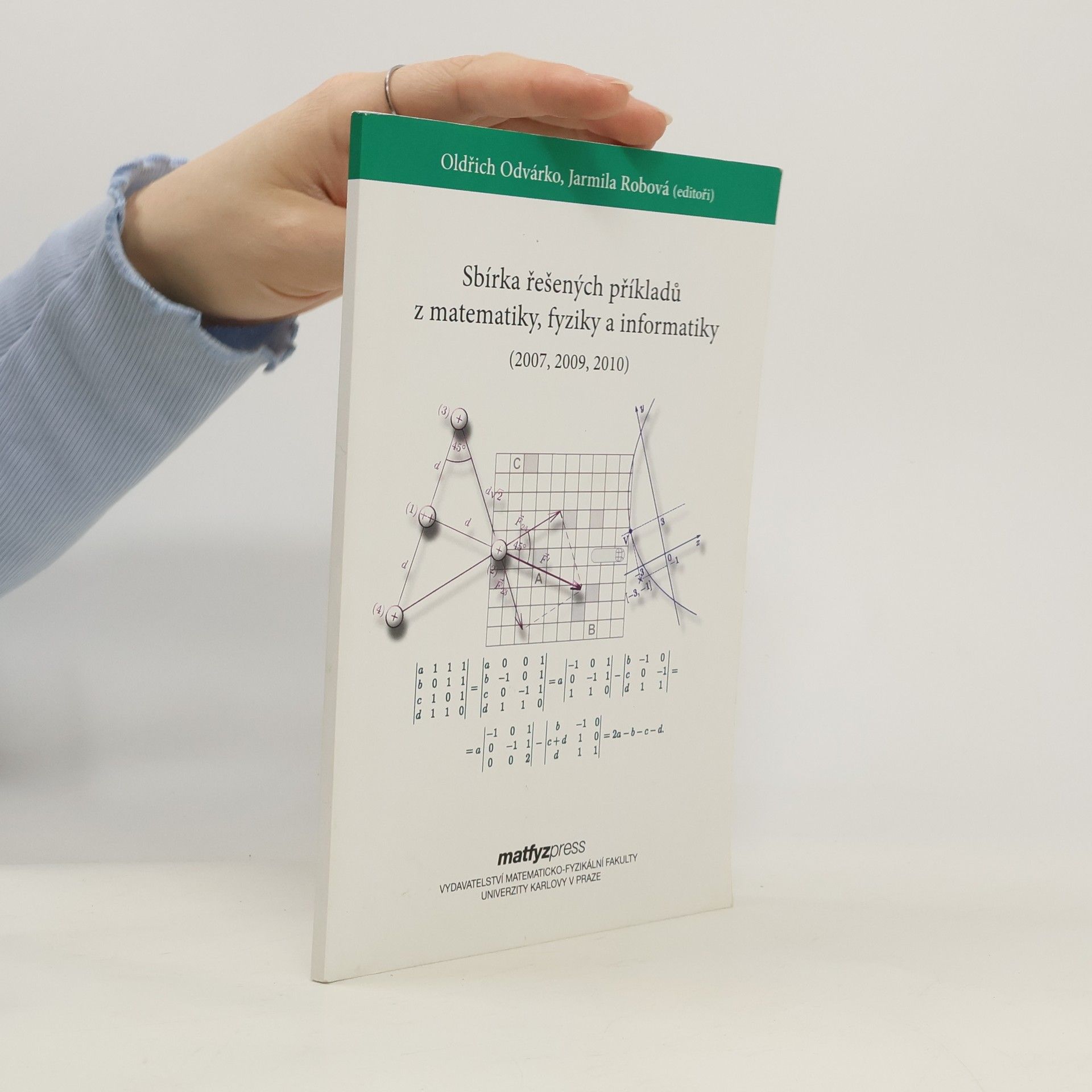 Oldřich Odvárko Sbírka řešených příkladů z matematiky, fyziky a informatiky : (přijímací řízení na UK MFF v letech 2007, 2009, 2010)