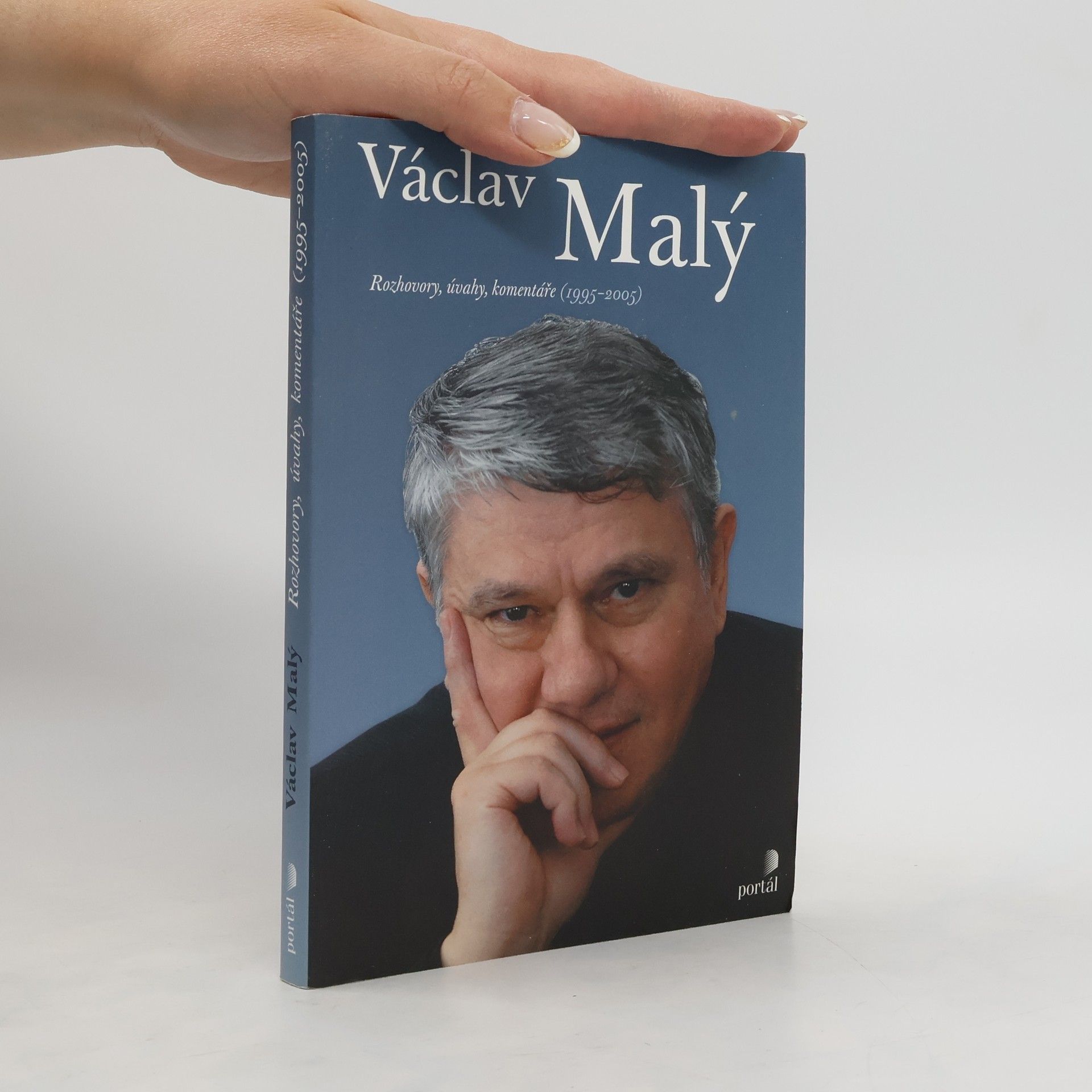 Václav Malý Václav Malý : rozhovory, úvahy, komentáře (1995-2005)