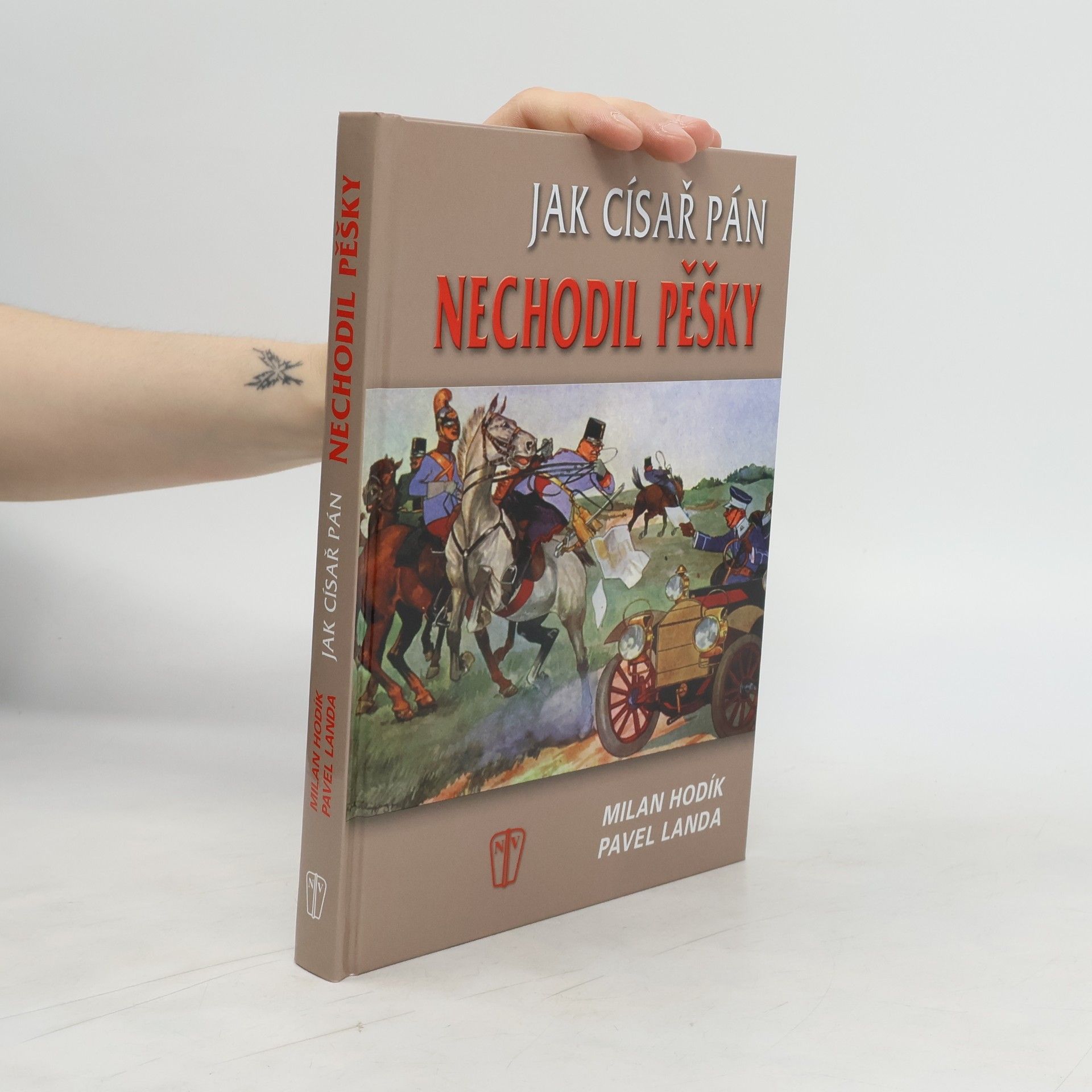 Milan Hodík Jak císař pán nechodil pěšky