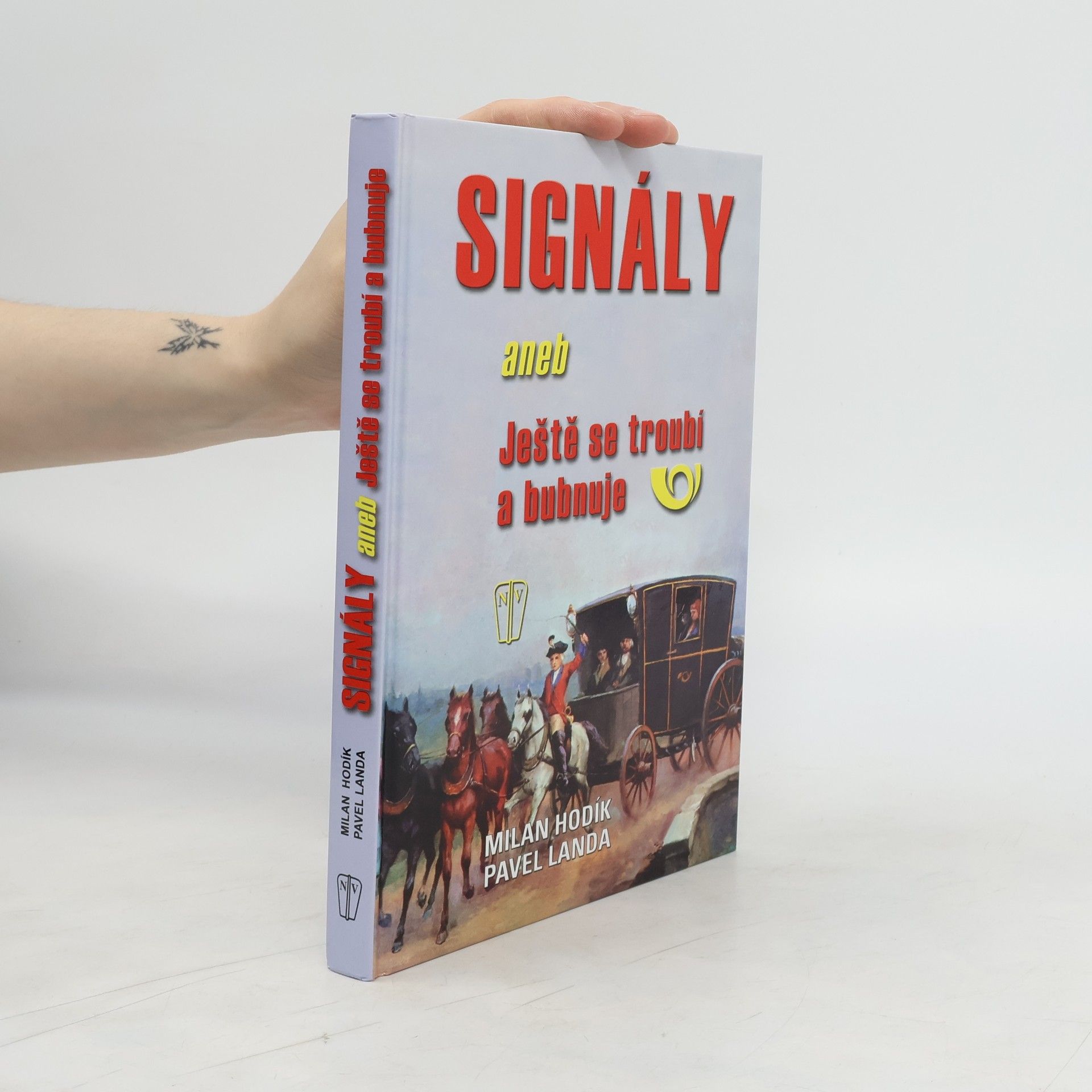 Milan Hodík Signály aneb Ještě se troubí a bubnuje