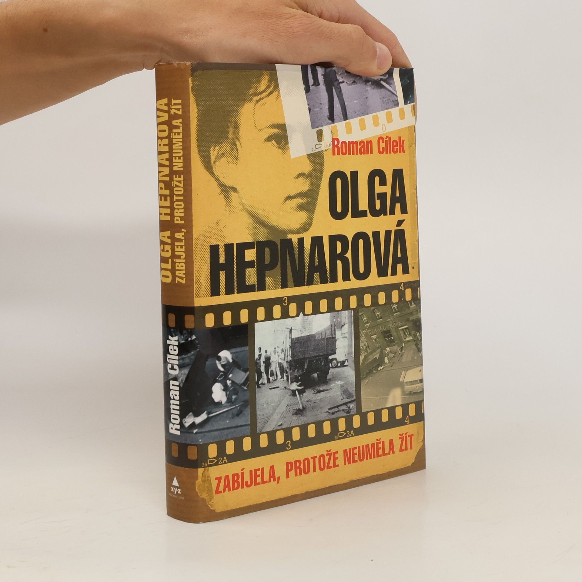 Roman Cílek Olga Hepnarová. Zabíjela, protože neuměla žít