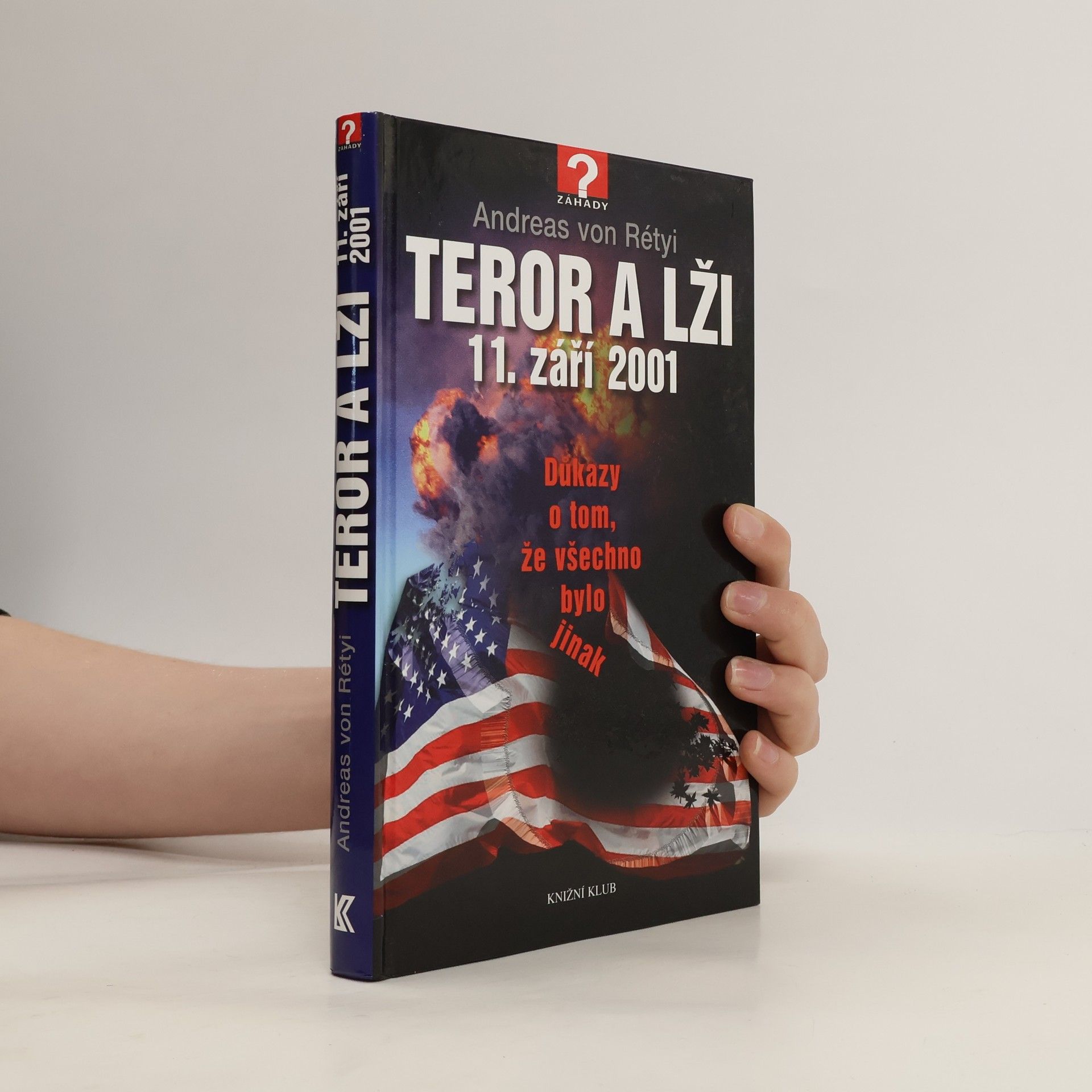 Andreas von Rétyi Teror a lži 11. září 2001. Důkazy o tom, že všechno bylo jinak.