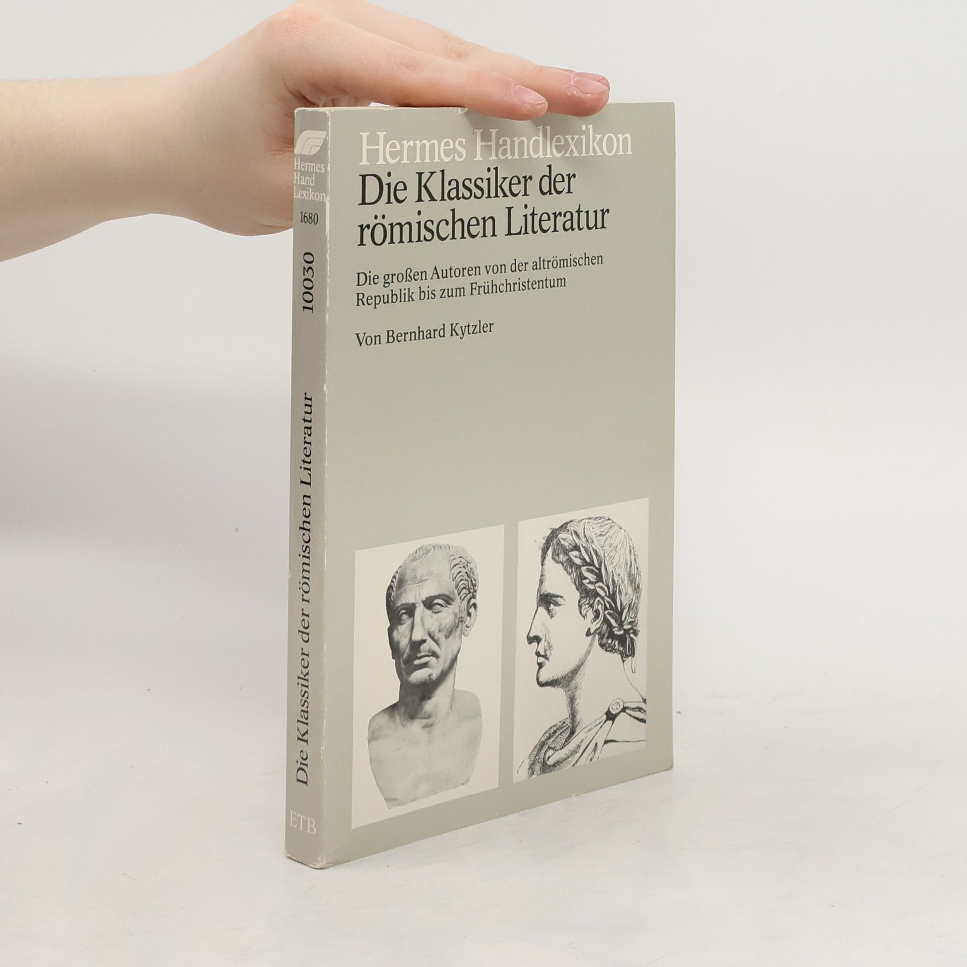Bernhard Kytzler Die Klassiker der römischen Literatur
