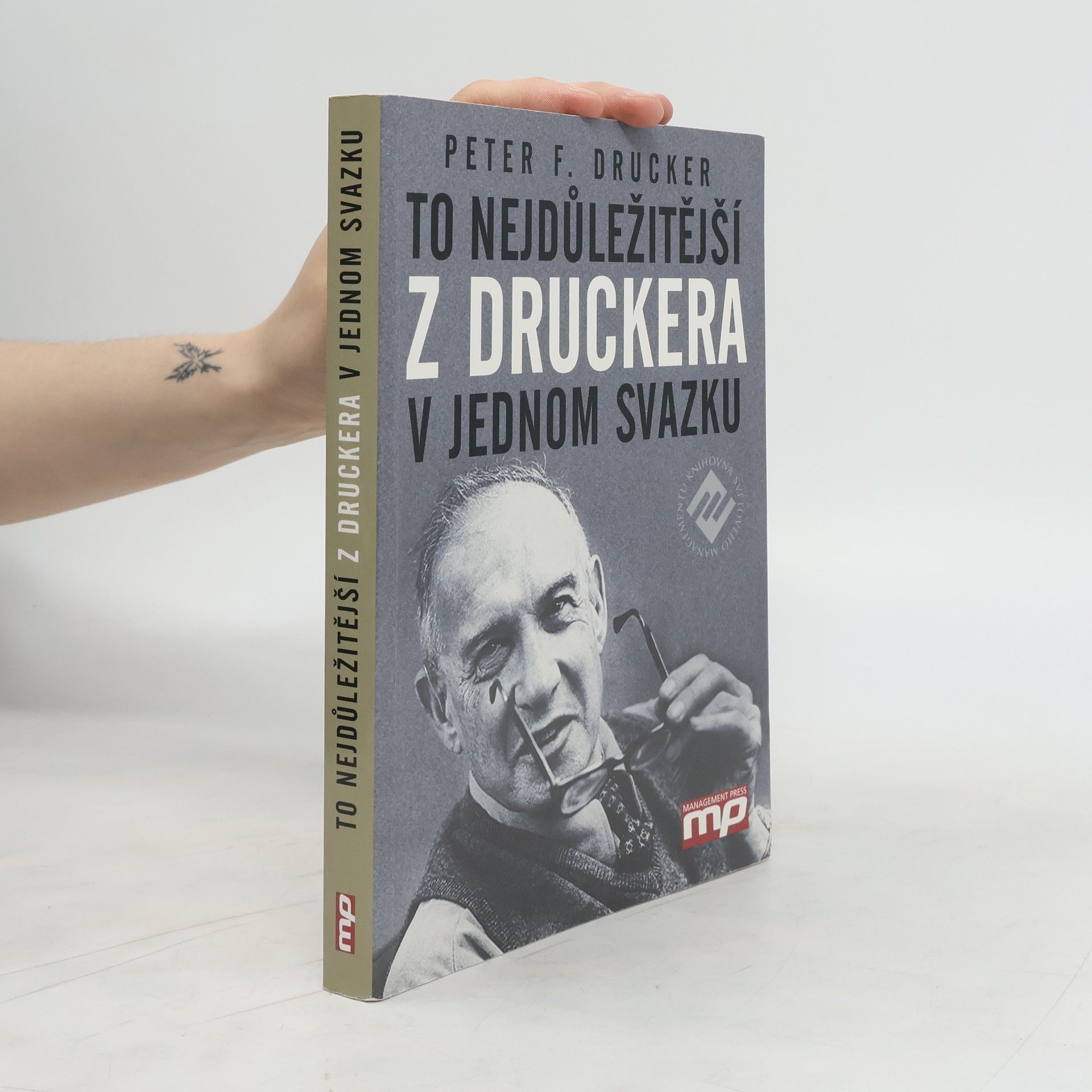 Peter Drucker To nejdůležitější z Druckera v jednom svazku