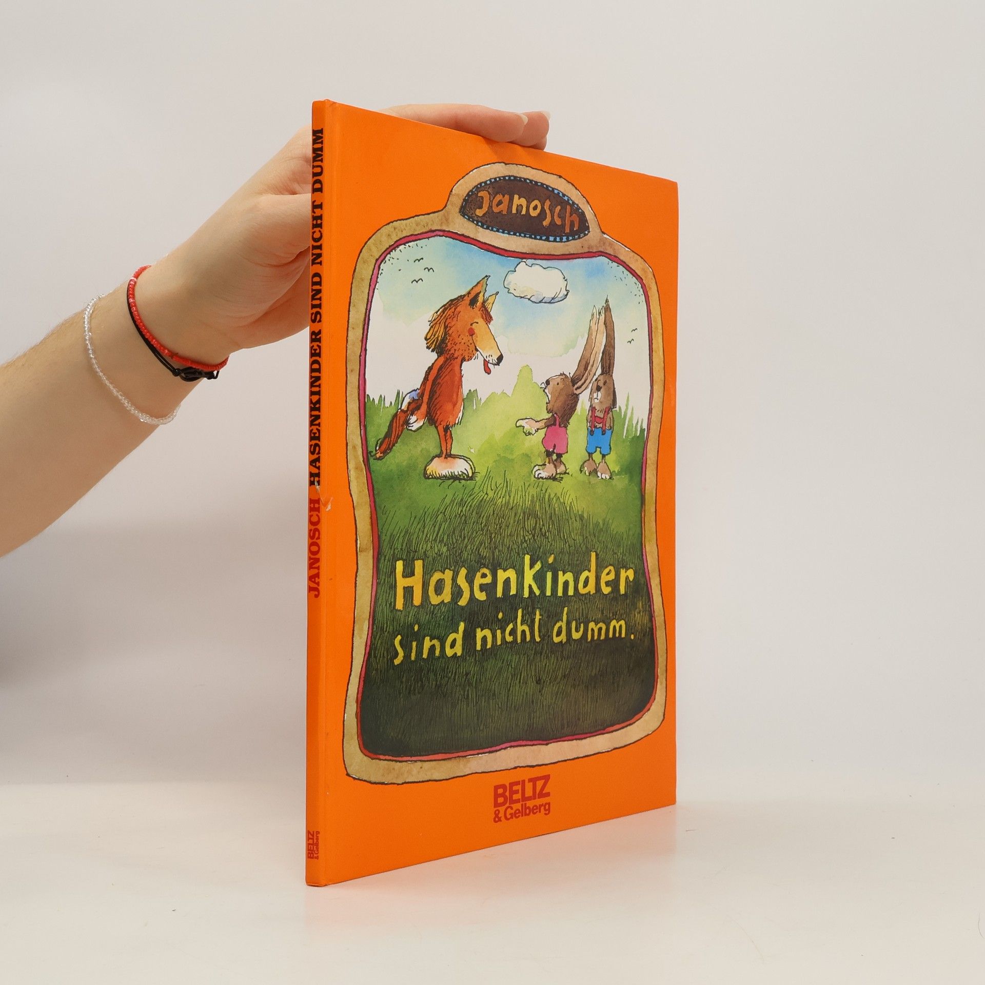 Janosch Hasenkinder sind nicht dumm. Die Geschichte vom Hasenkind Jochen Gummibär und seinen Geschwistern Bobbo, Bubbi, Babba und Bibbelchen