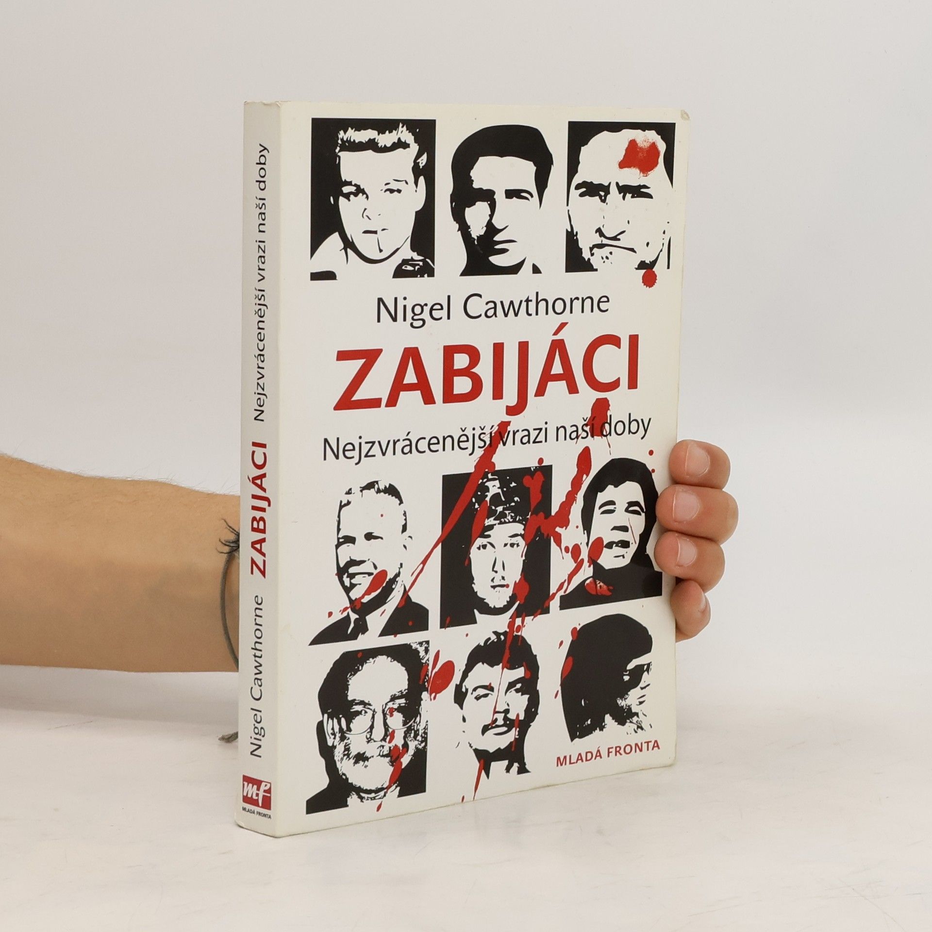 Nigel Cawthorne Zabijáci: Nejzvrácenější vrazi naší doby
