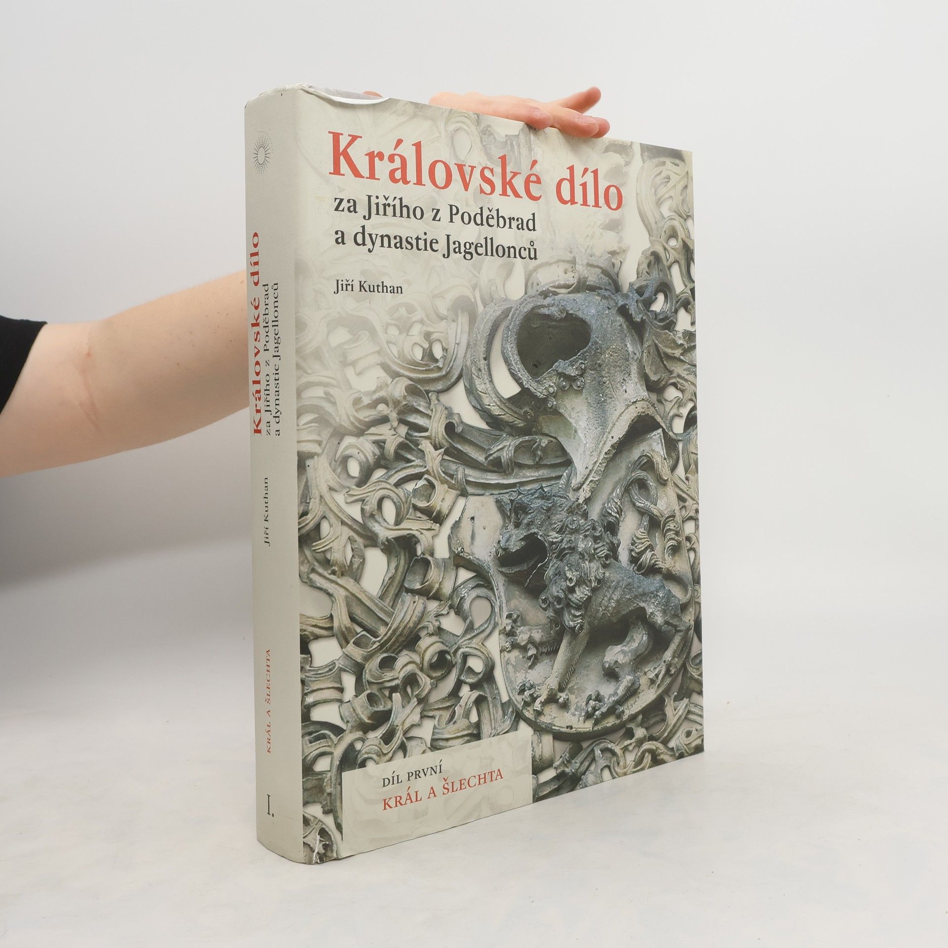 Jiří Kuthan Královské dílo za Jiřího z Poděbrad a dynastie Jagellonců