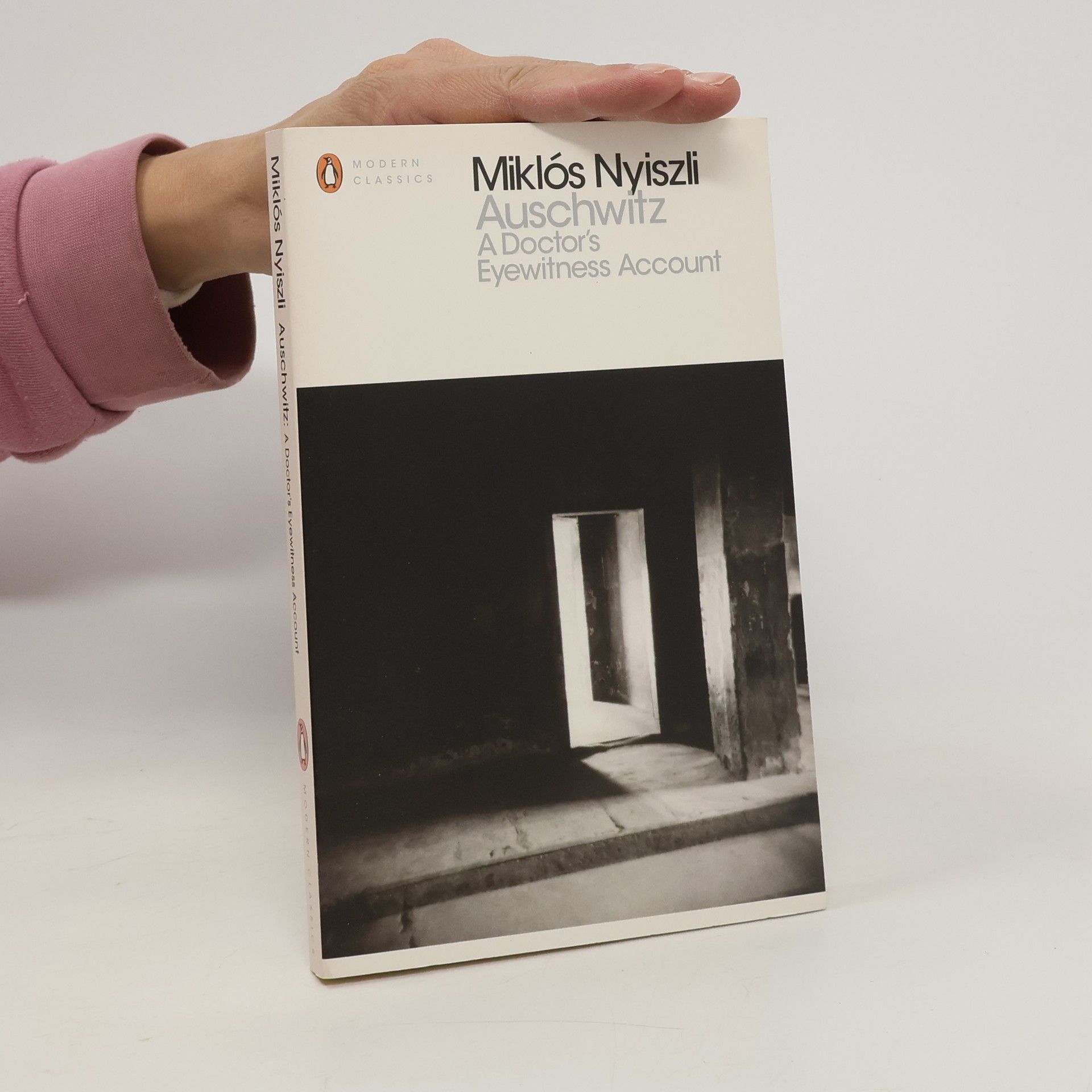 Miklós Nyiszli Auschwitz: A Doctor's Eyewitness Account