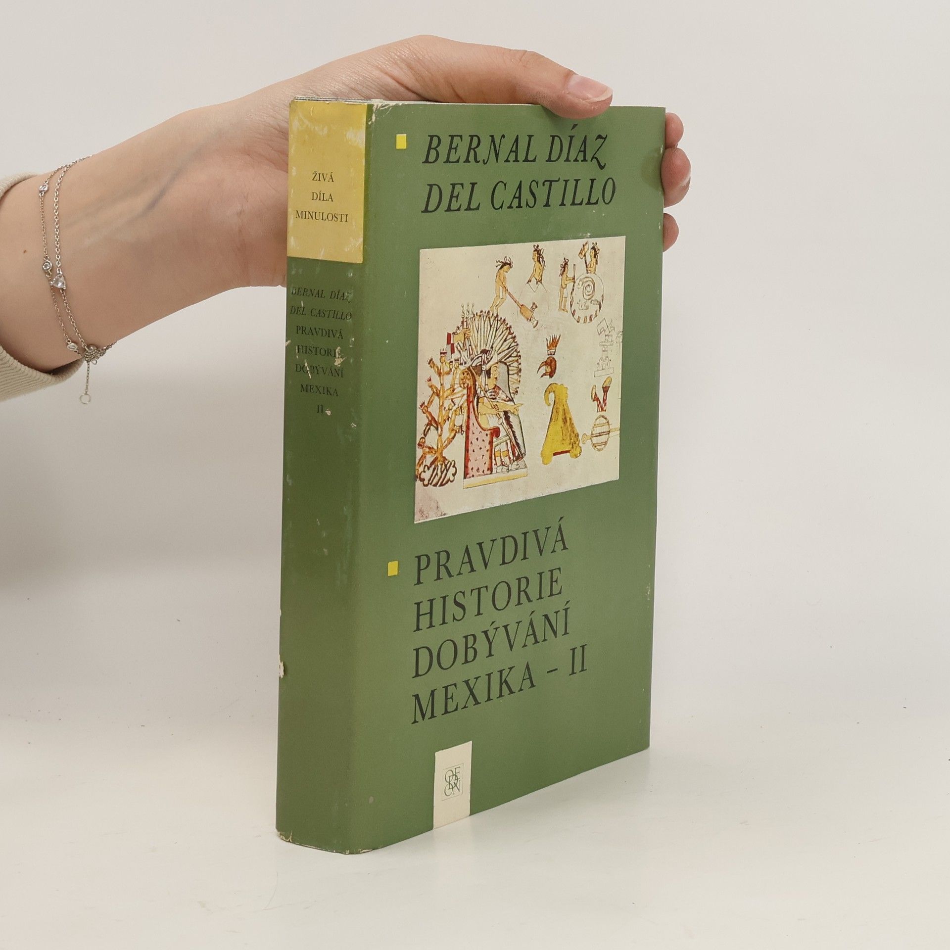 Bernal Díaz del Castillo Reyes Pravdivá historie dobývání Mexika II