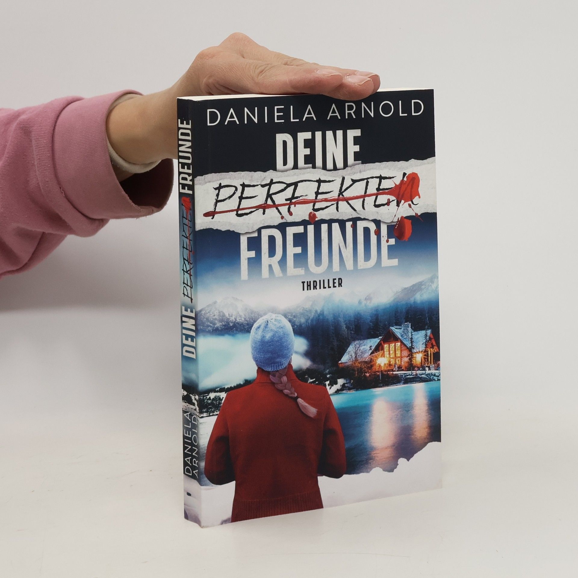 Daniela Arnold Deine perfekten Freunde