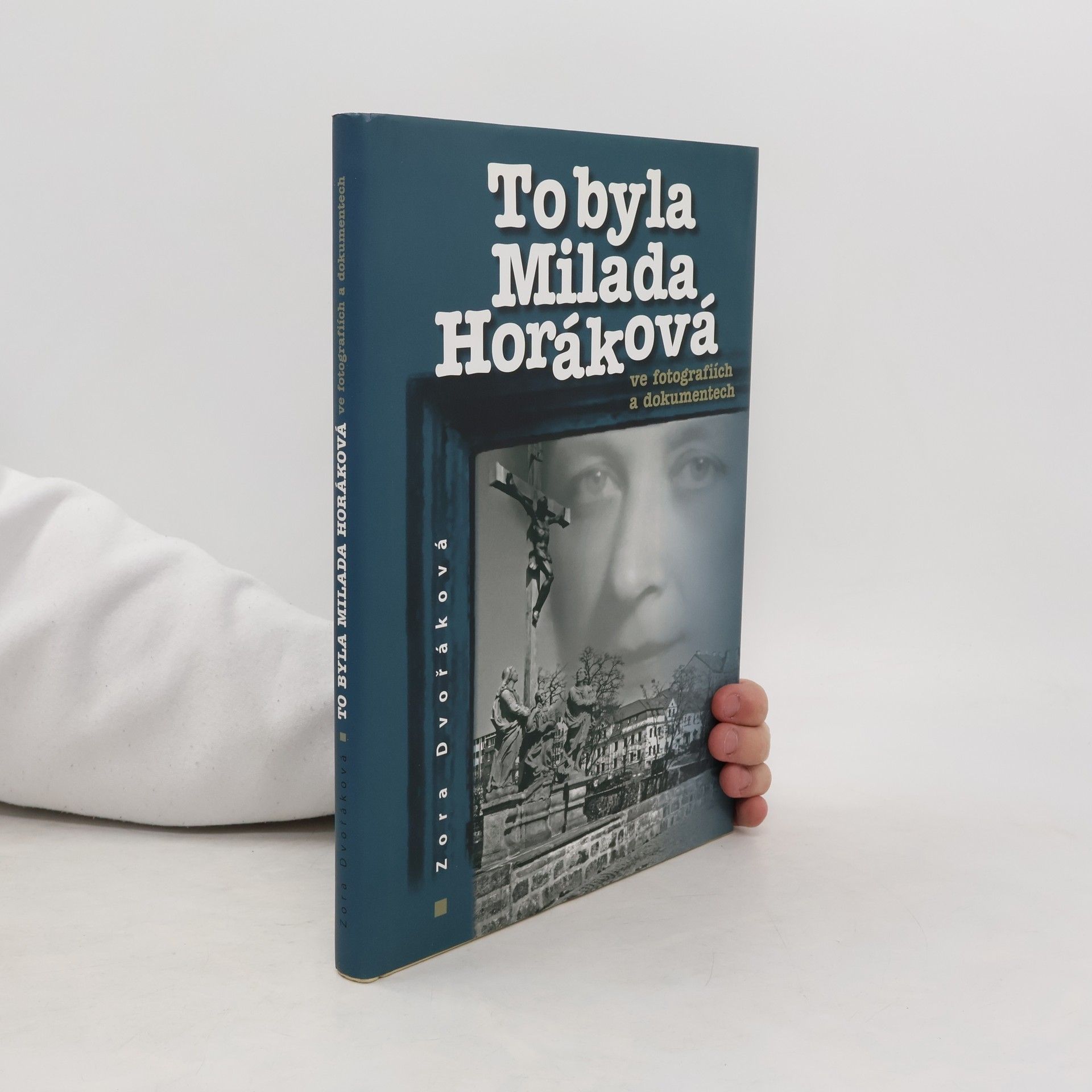 Zora Dvořáková To byla Milada Horáková ve fotografiích a dokumentech