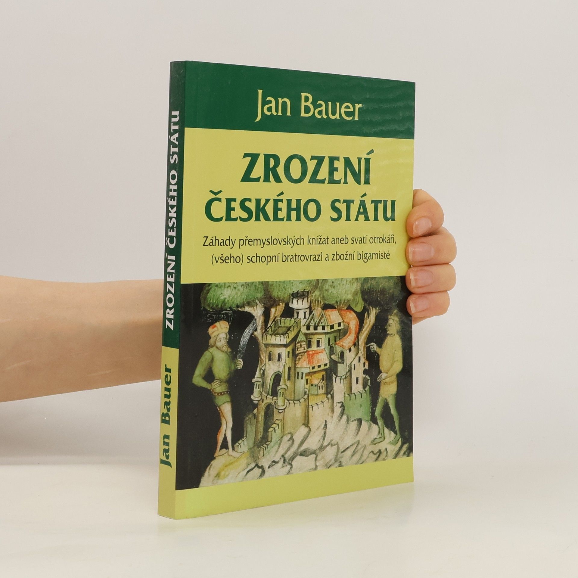Jan Bauer Zrození českého státu