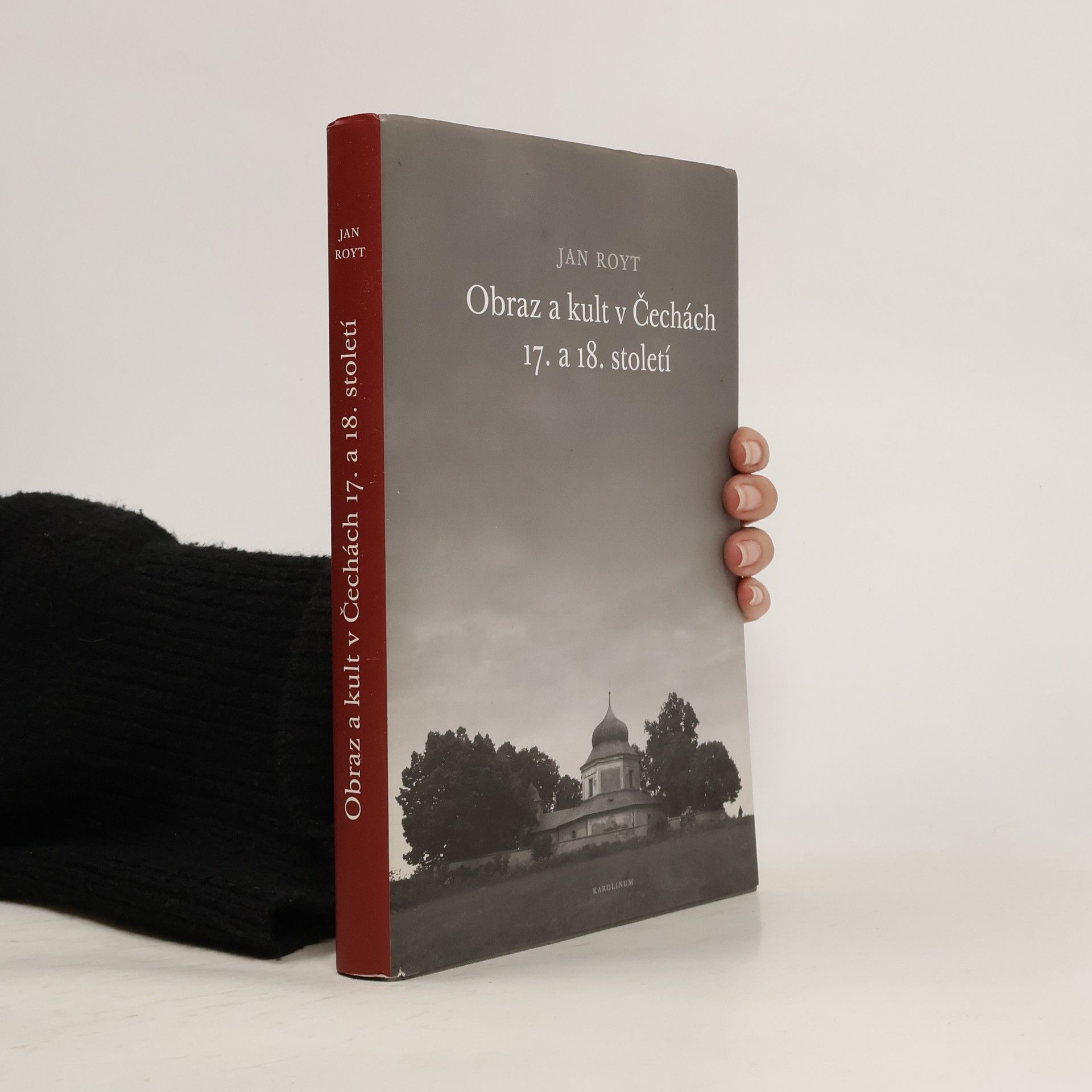 Jan Royt Obraz a kult v Čechách 17. a 18. století