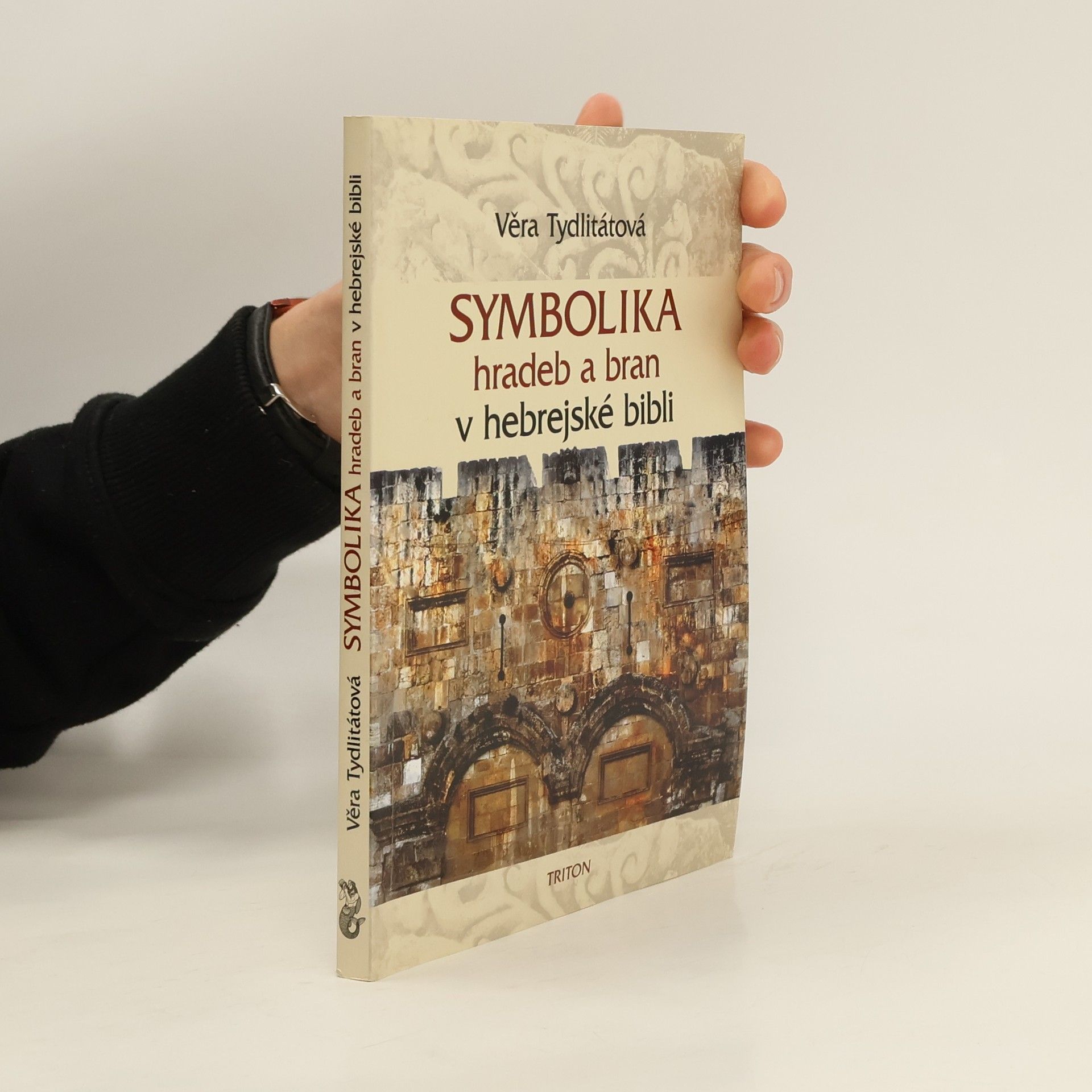 Věra Tydlitátová Symbolika hradeb a bran v hebrejské bibli