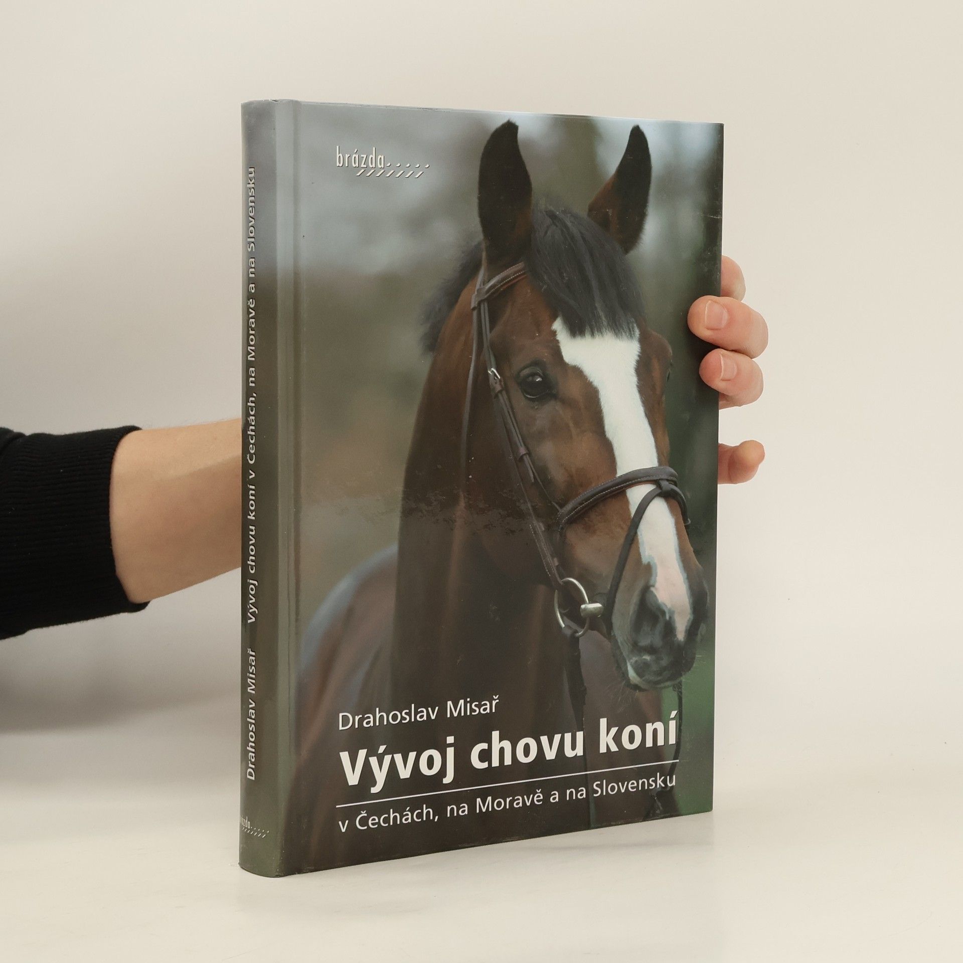 Drahoslav Misař Vývoj chovu koní v Čechách, na Moravě a na Slovensku