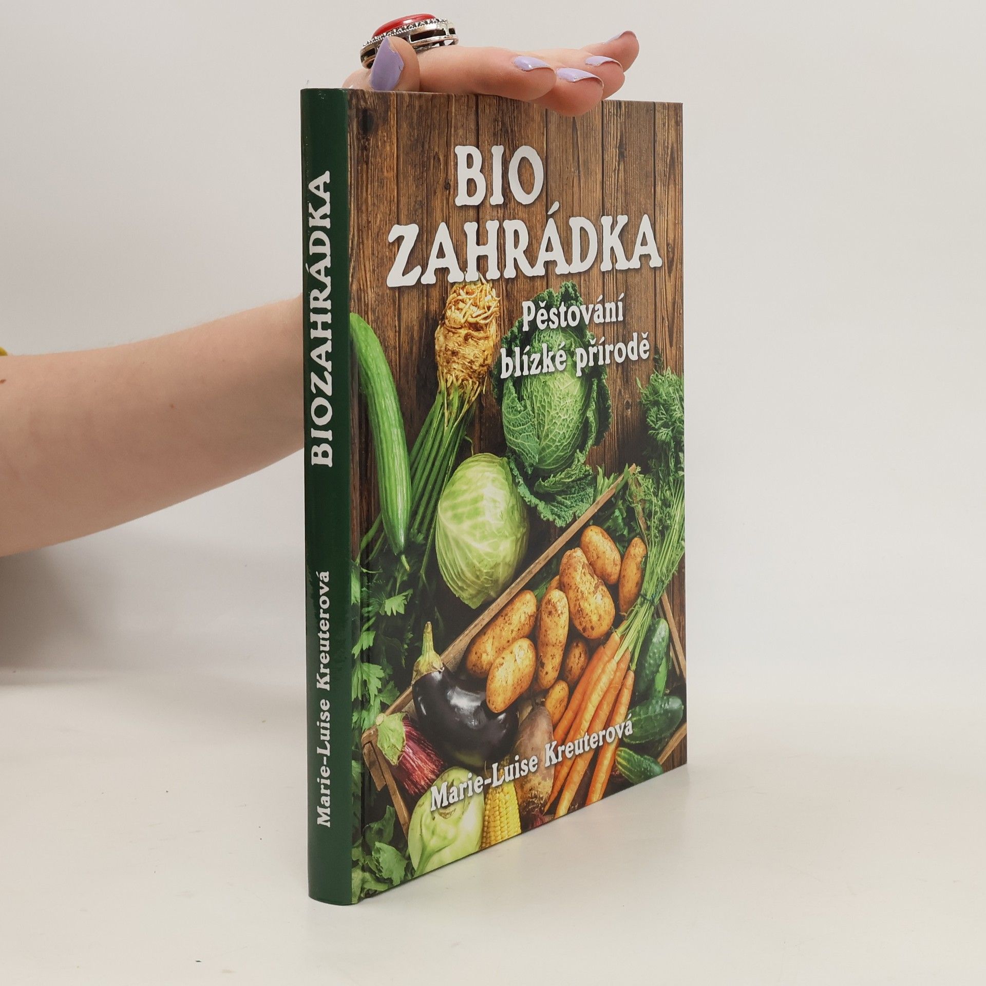 Pavla Doubková Biozahrádka. Pěstování blízké přírodě