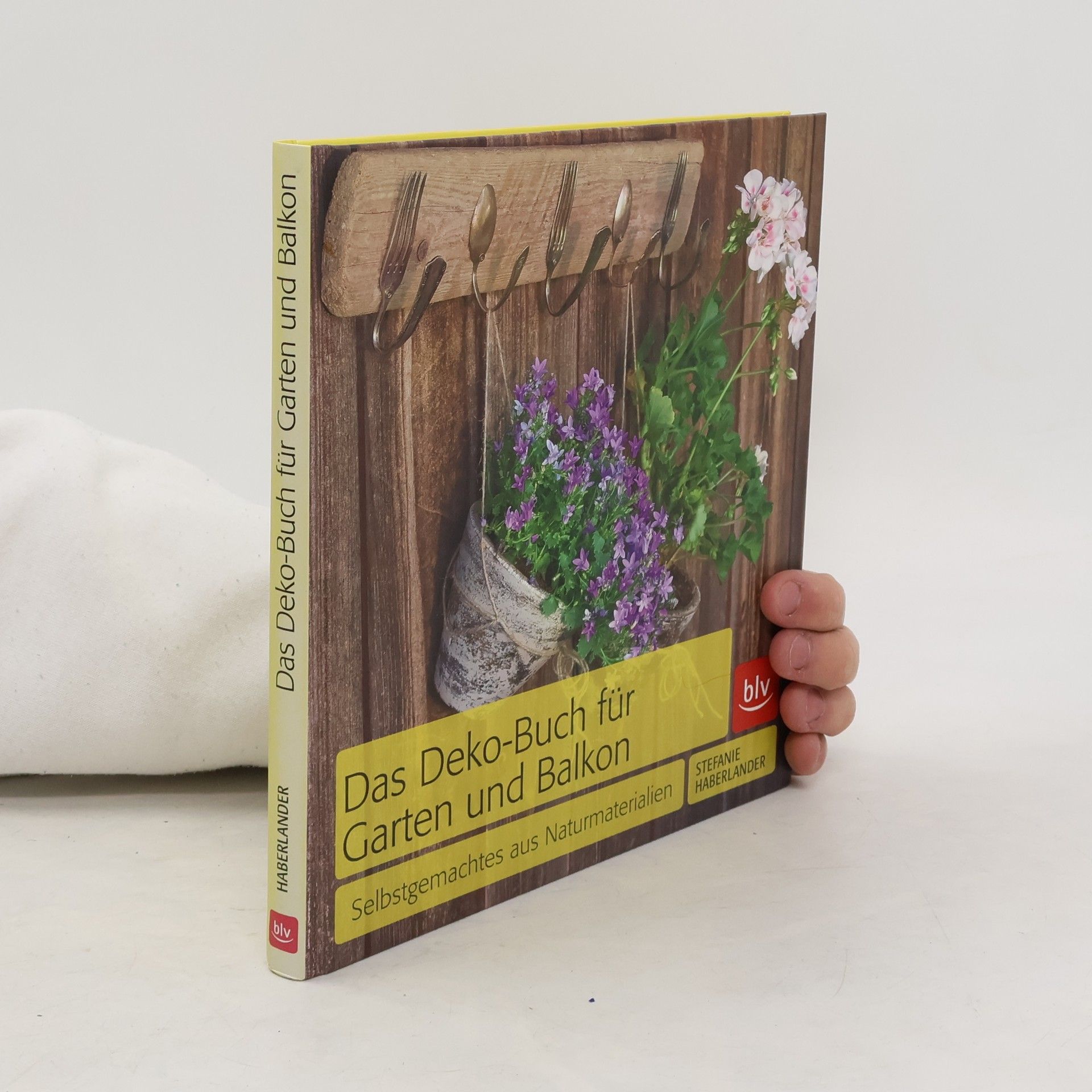 Stefanie Haberlander Das Deko-Buch für Garten und Balkon