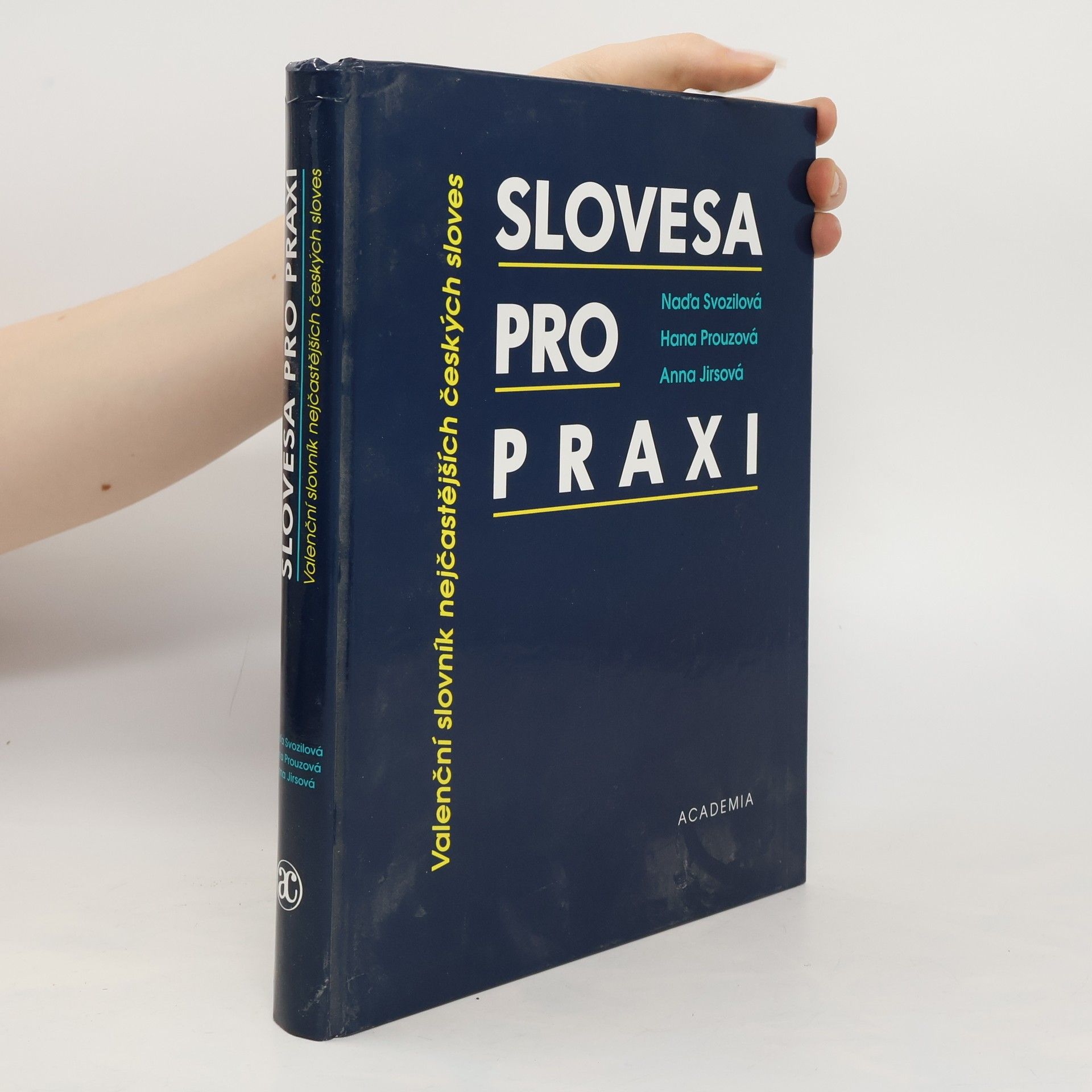 Naďa Svozilová Slovesa pro praxi. Valenční slovník nejčastějších českých sloves
