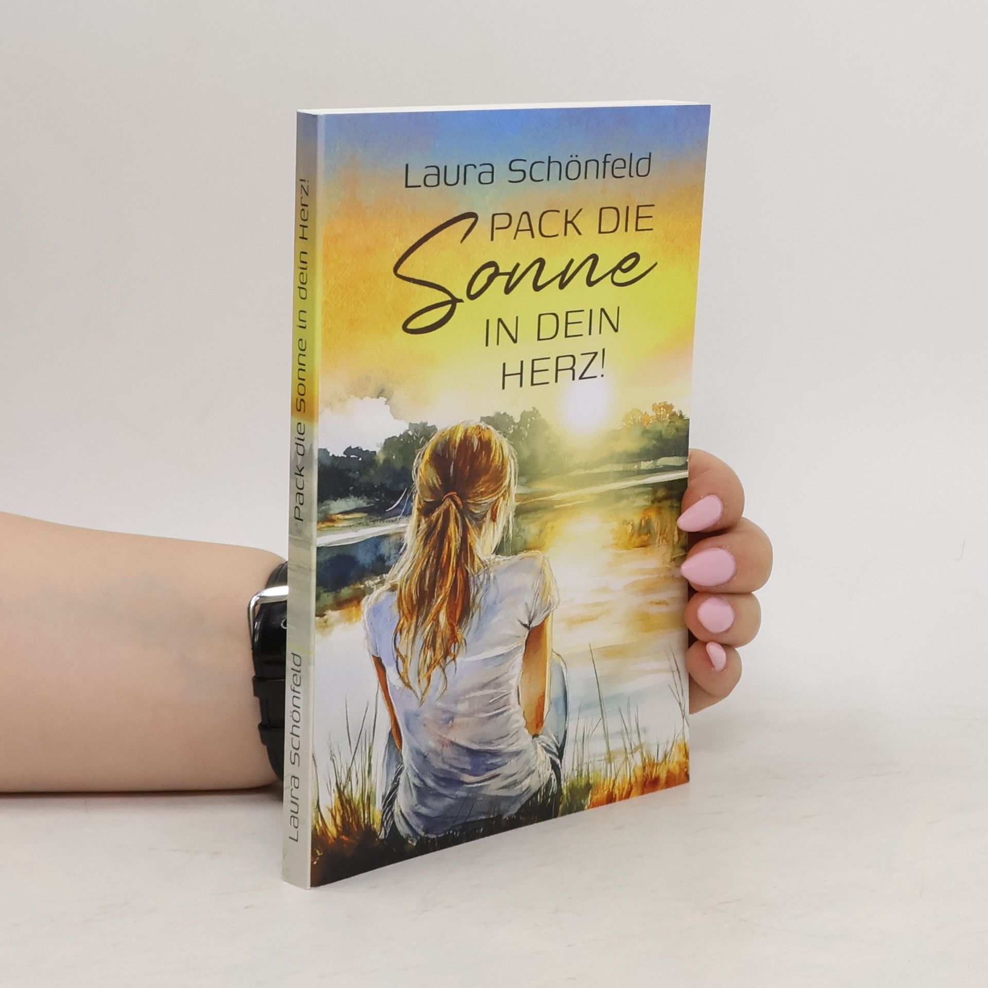 Laura Schönfeld Pack die Sonne in dein Herz!