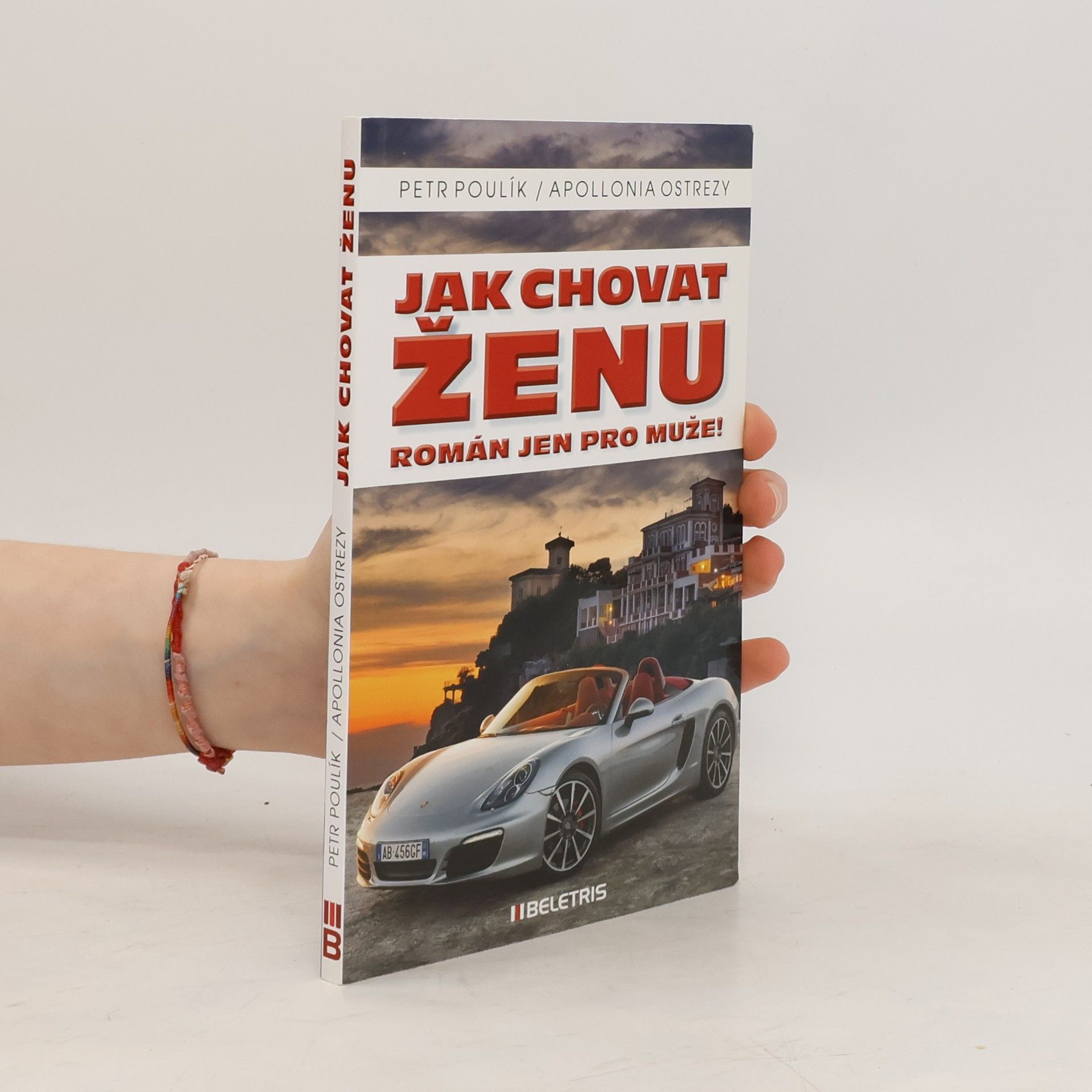 Petr Poulík Jak chovat ženu - Román jen pro muže!