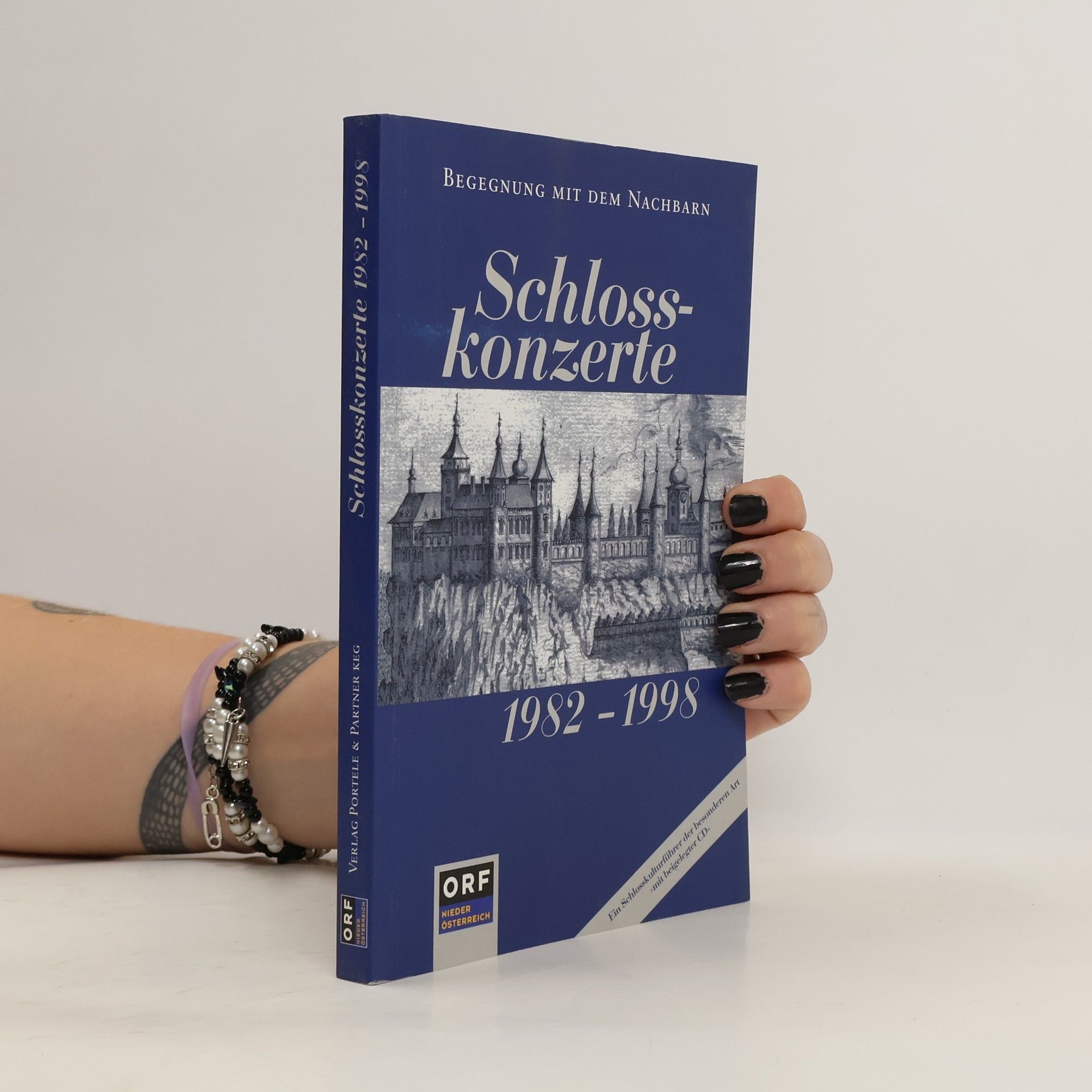 Collectif d'auteurs Schlosskonzerte 1982 - 1998 : Schauplätze einer musikalischen Zusammenarbeit in Niederösterreich, Böhmen, Mähren und der Slowakei