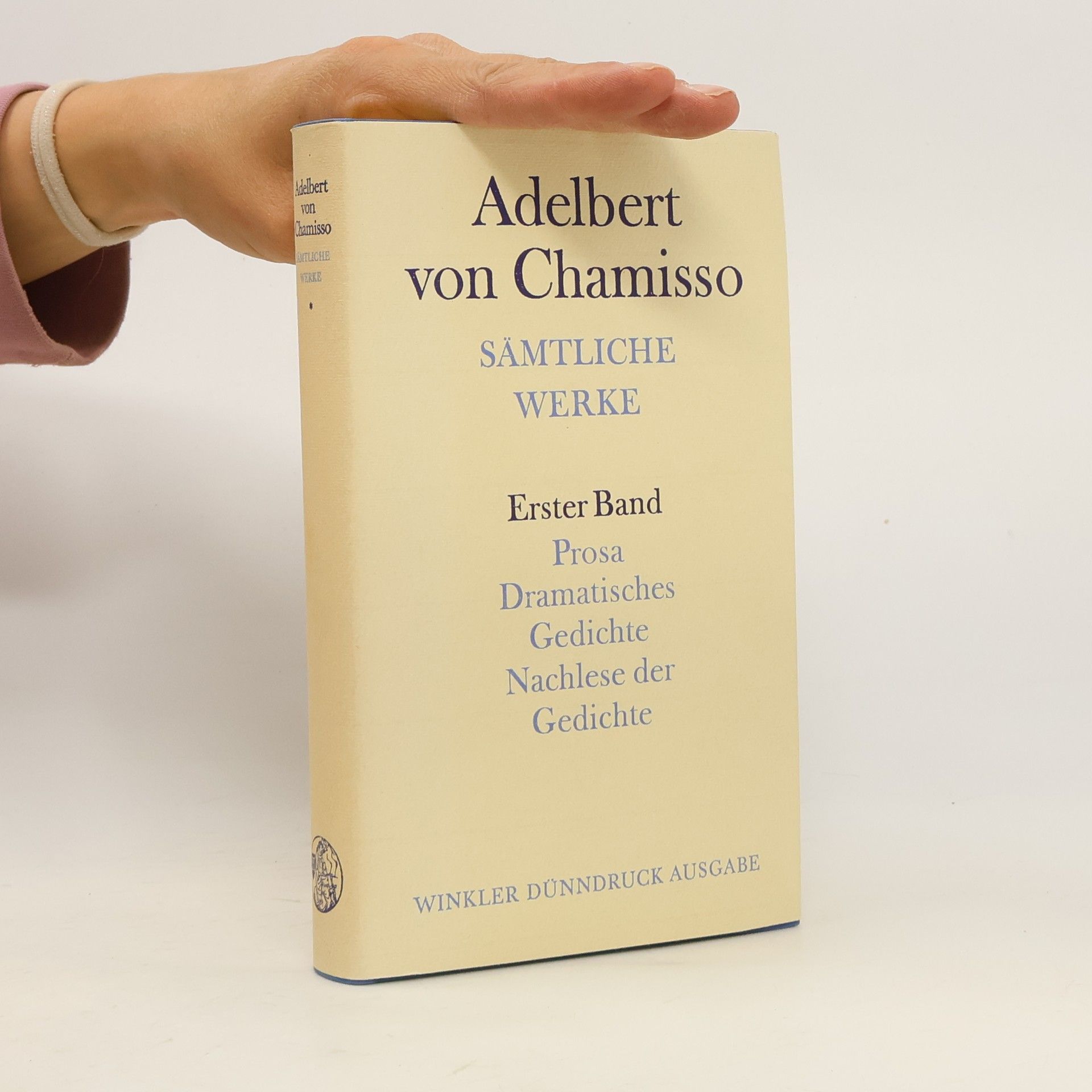 Adelbert von Chamisso Sämtliche Werke. Erster Band