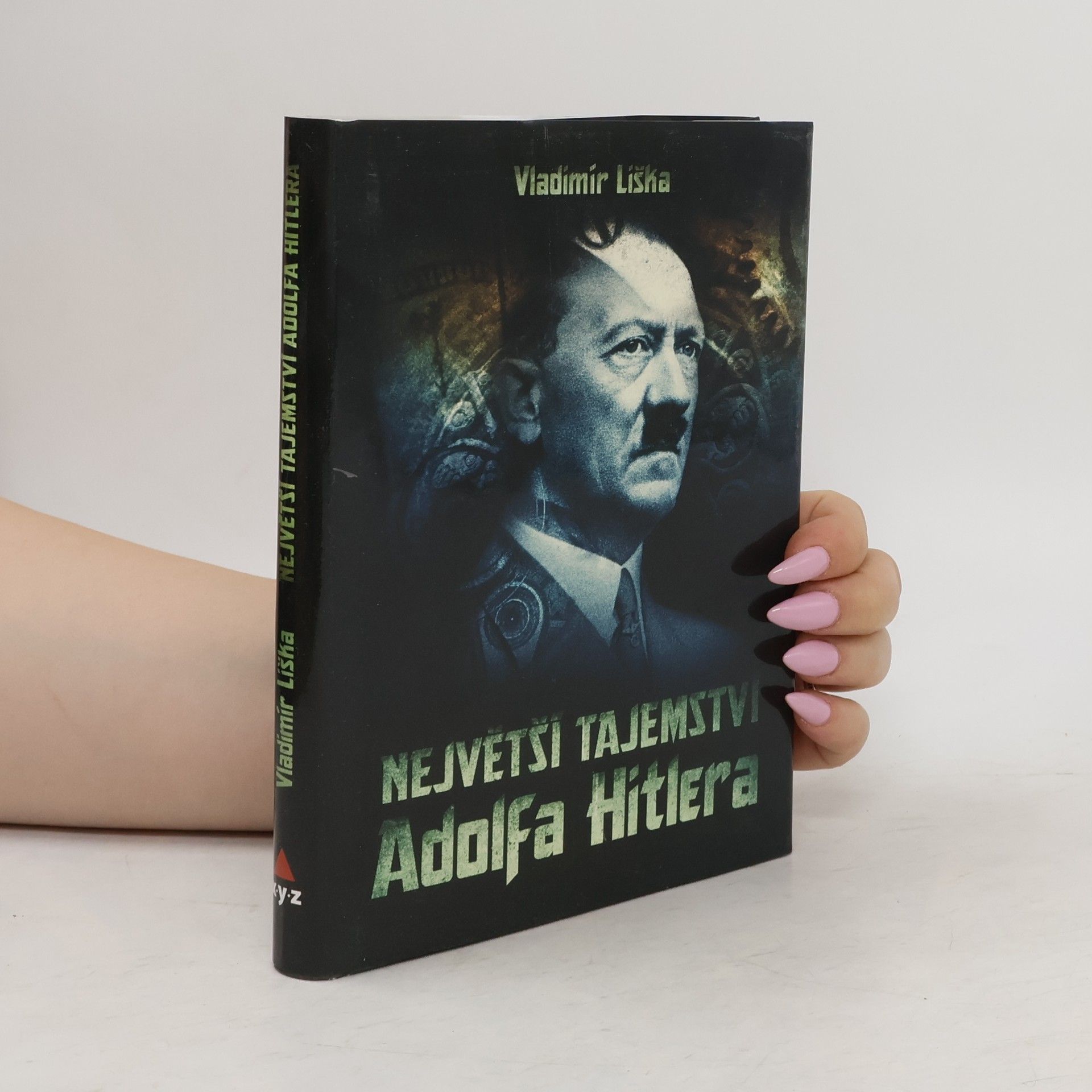 Vladimír Liška Největší tajemství Adolfa Hitlera
