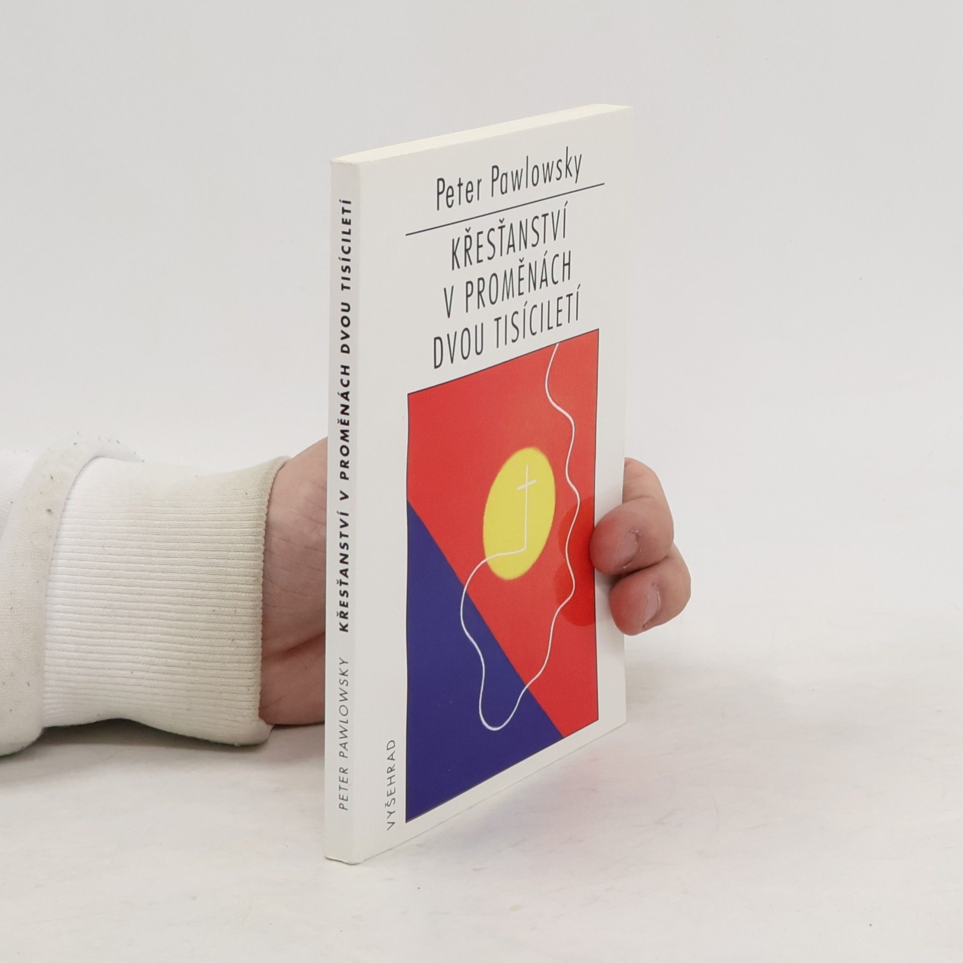 Peter Pawlowsky Křesťanství v proměnách dvou tisíciletí