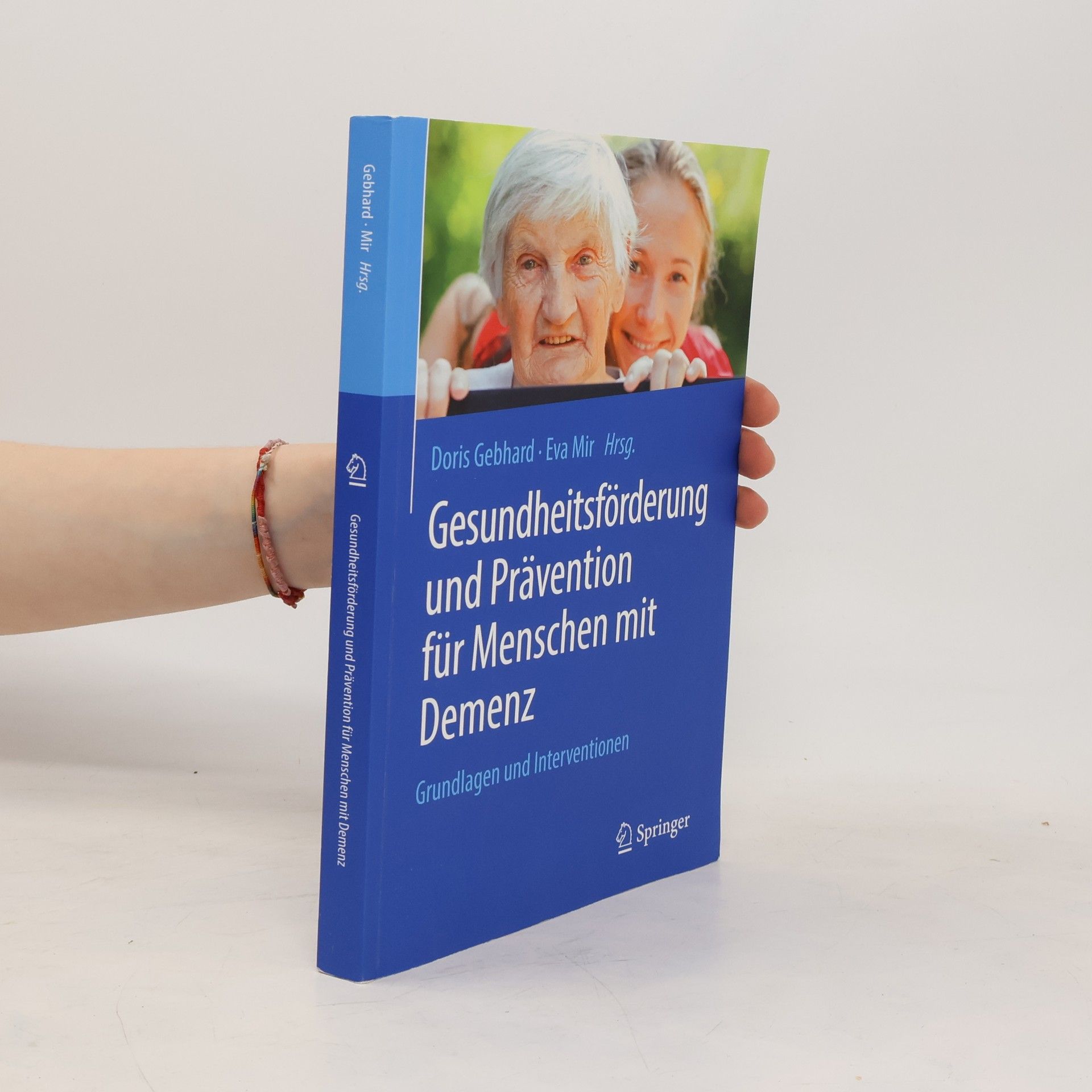 Doris Gebhard Gesundheitsförderung und Prävention für Menschen mit Demenz