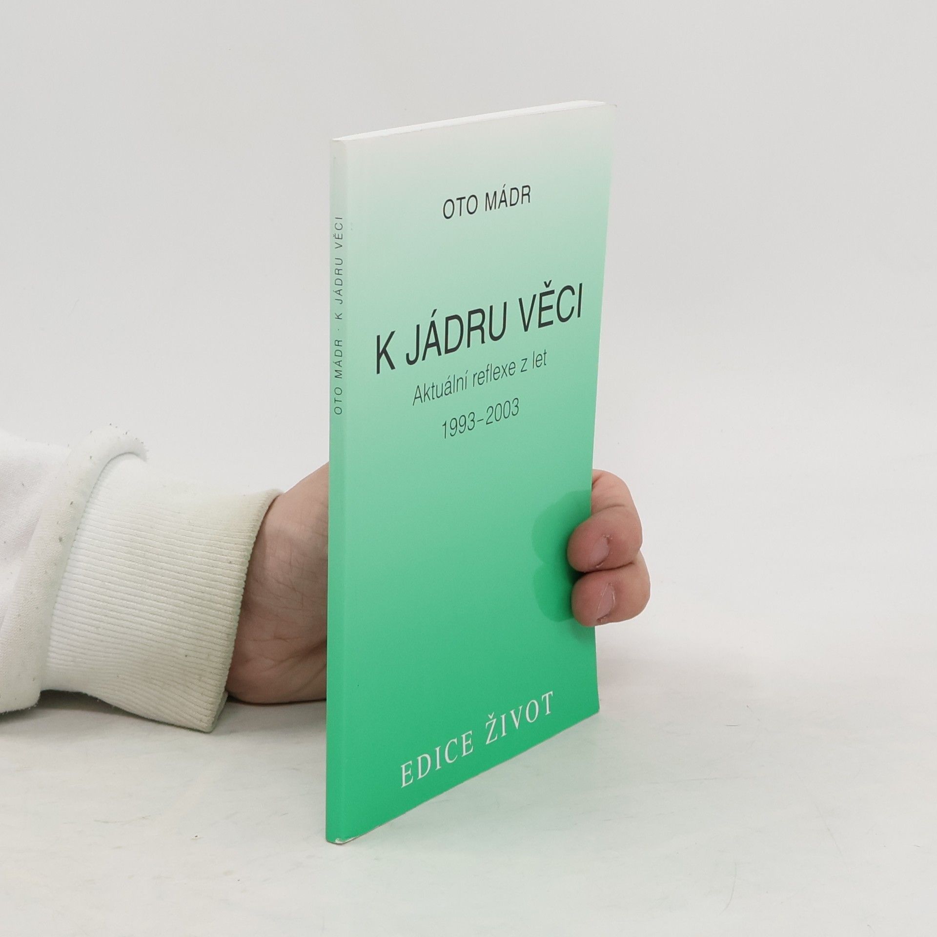 K jádru věci: Aktuální reflexe z let 1993-2003