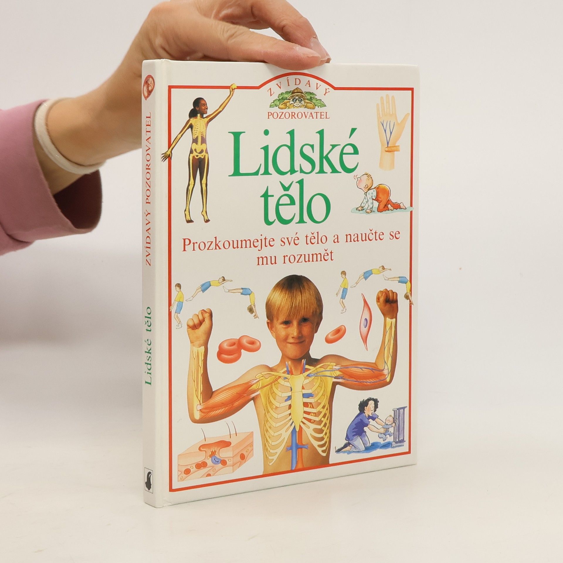 Steve Parker Lidské tělo : prozkoumejte své tělo a naučte se mu rozumět