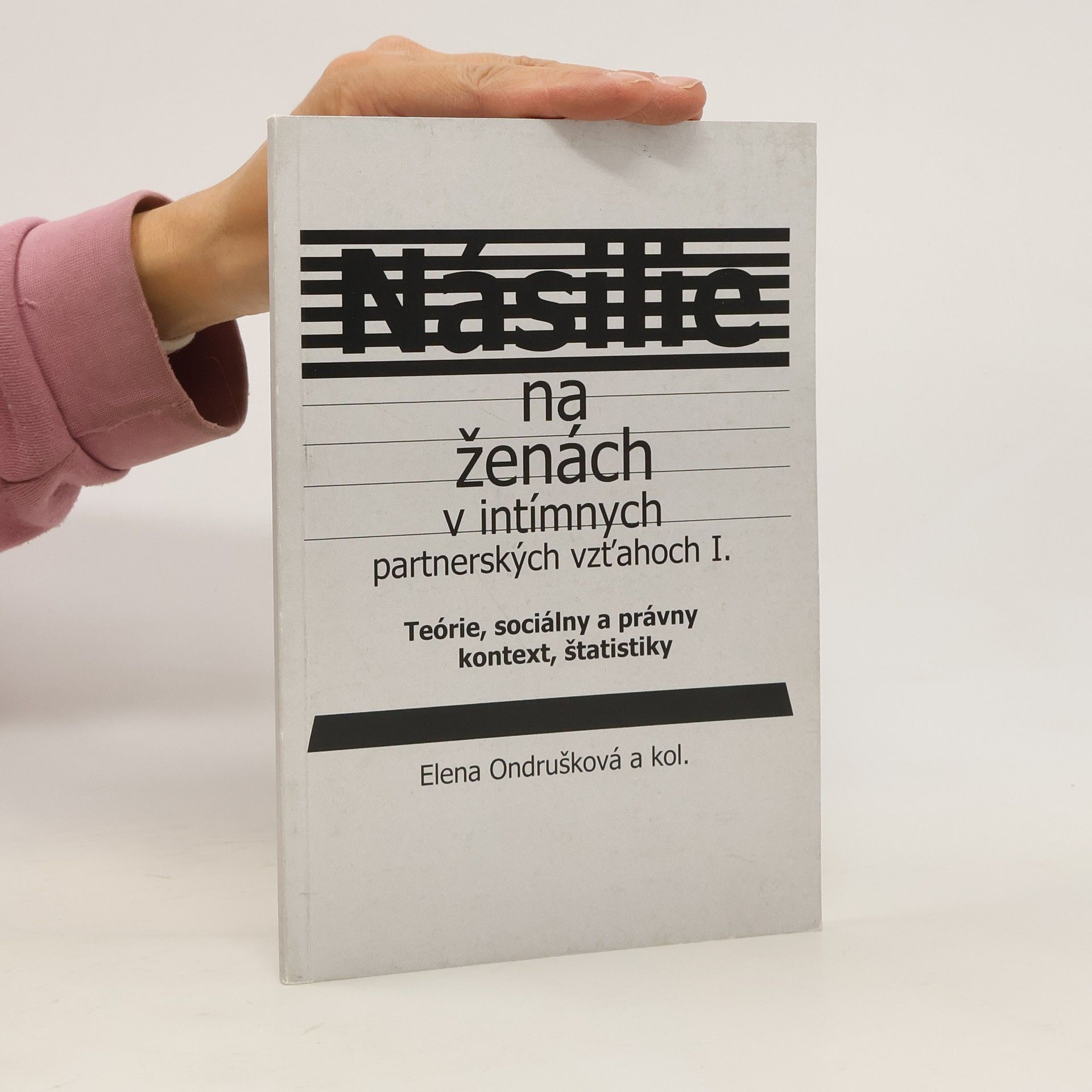Elena Ondrušková Násilie páchané na ženách v intímnych partnerských vzťahoch I.