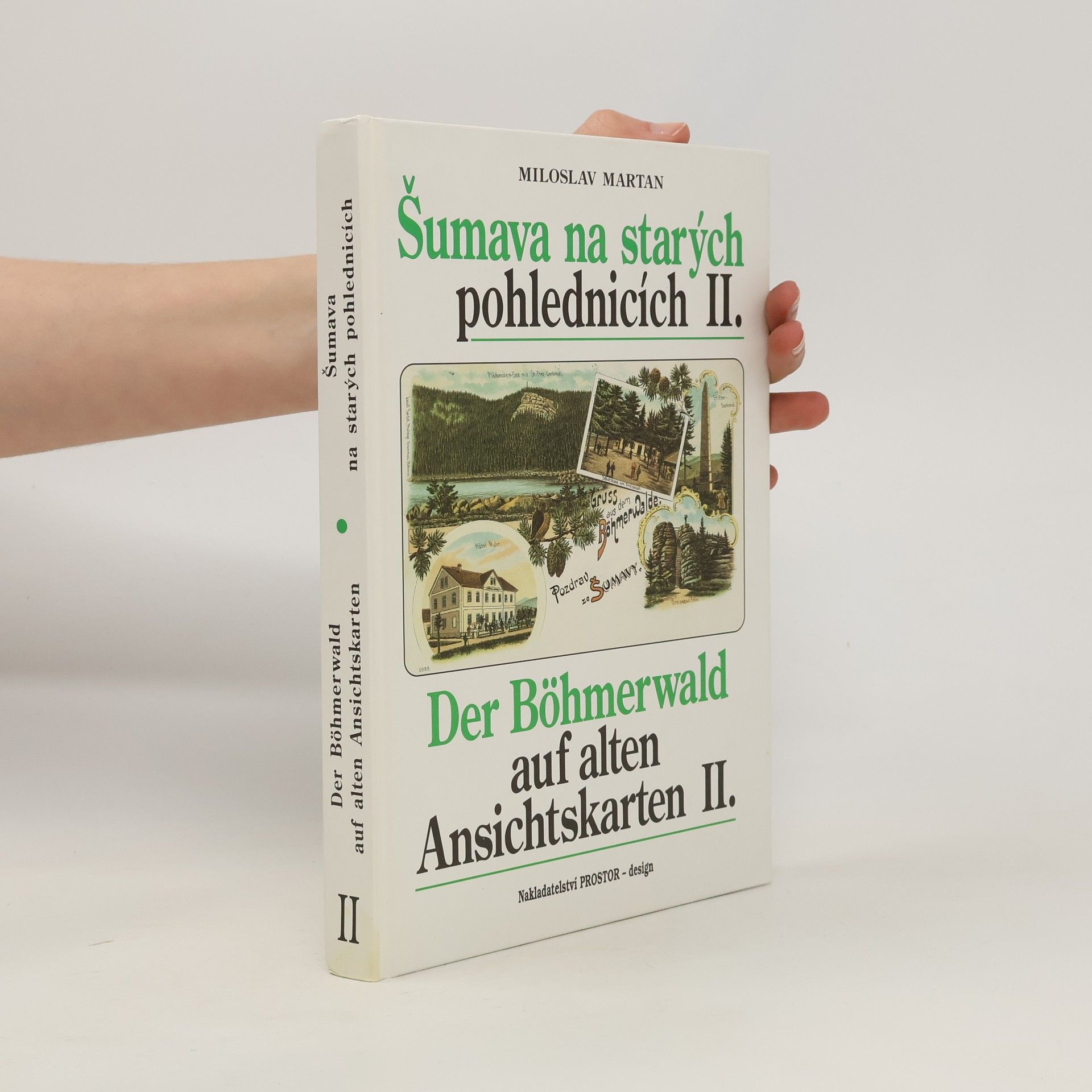 Miloslav Martan Šumava na starých pohlednicích. Der Böhmerwald auf alten Ansichtskarten. II.